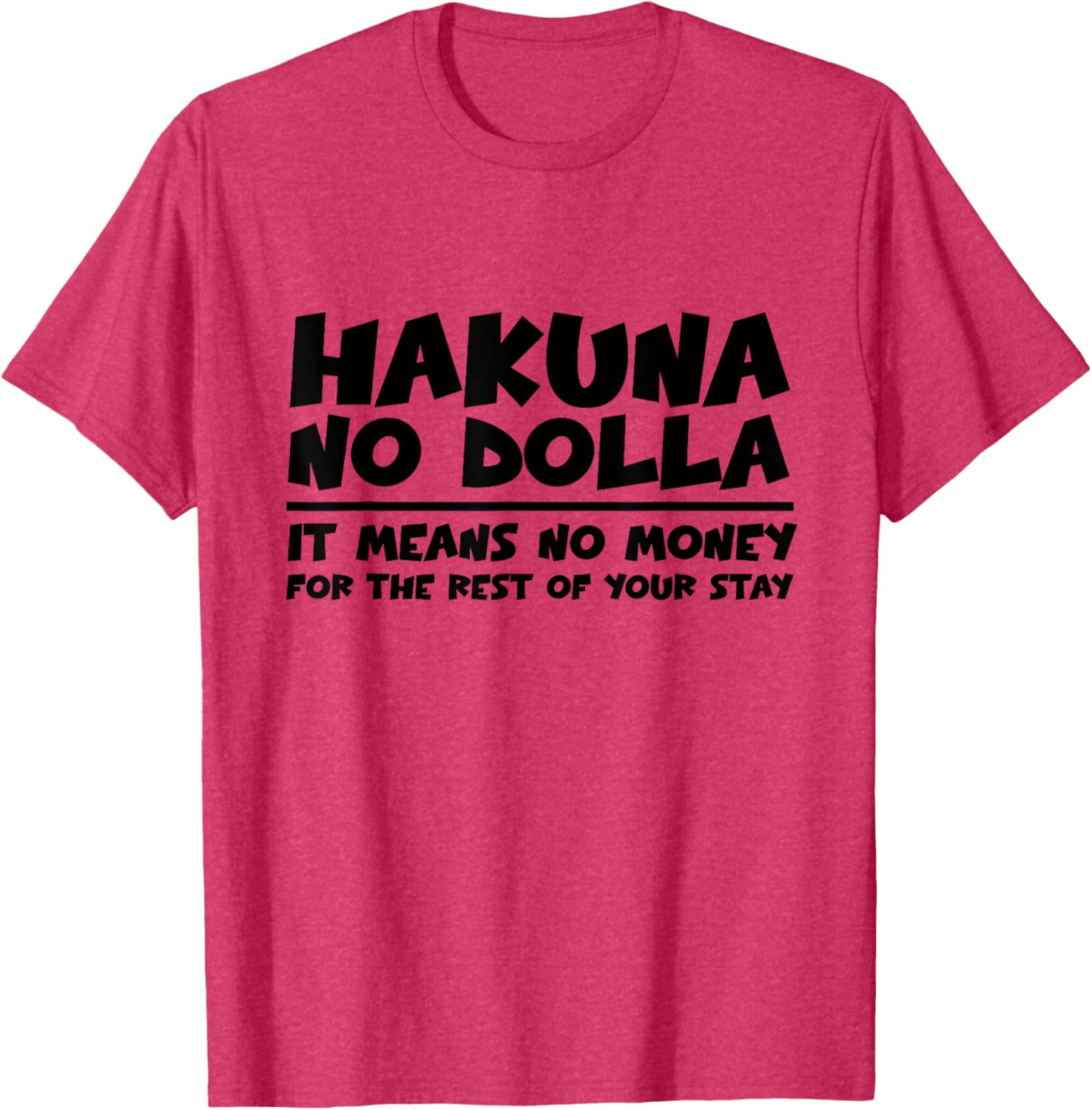 Hakuna Nodolla No Money For The Rest Of Your Stay T-Shirt Fun Apparel - 3