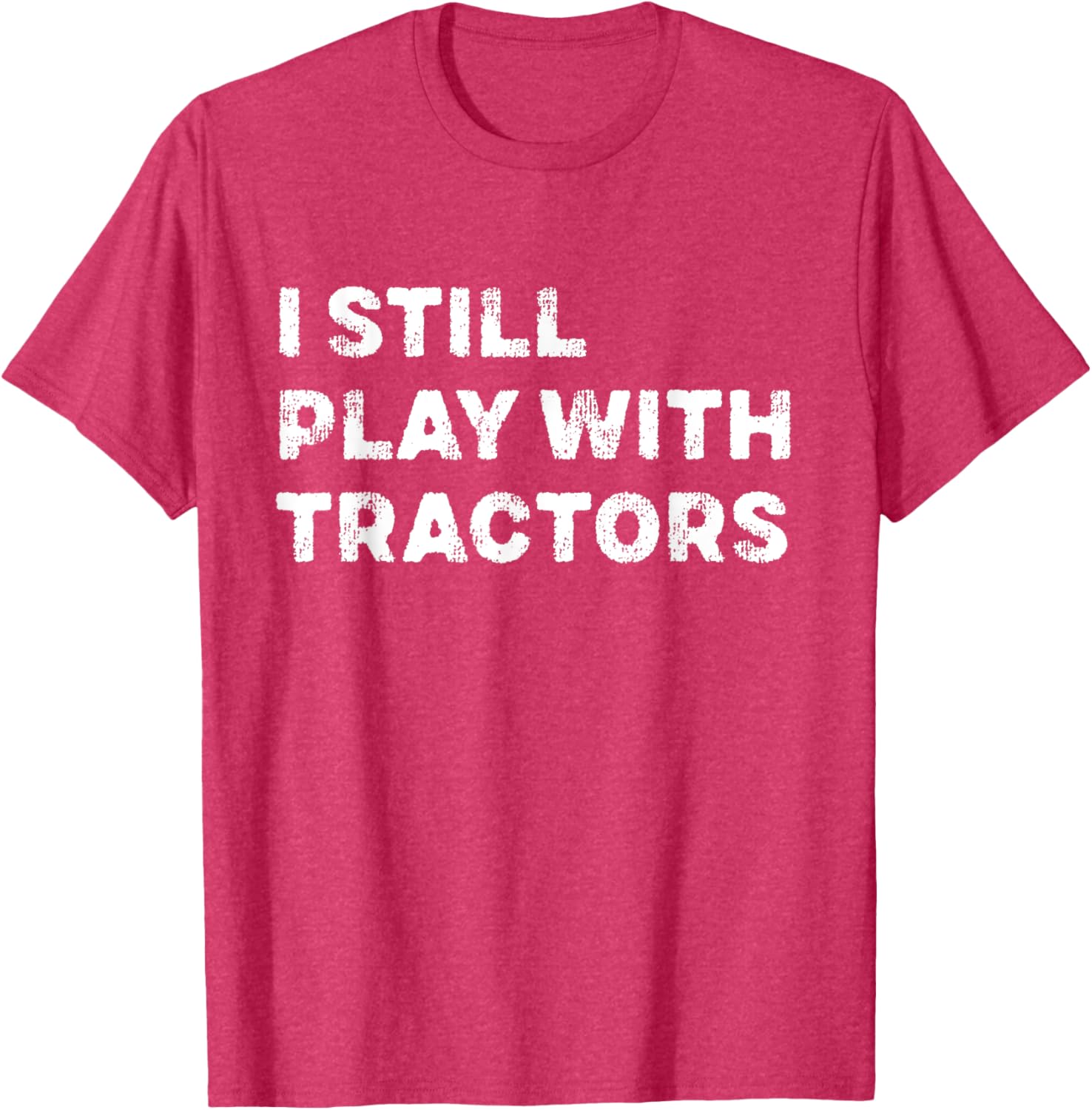 I Still Play With Tractors T-Shirt Fun Tractor Lover Gift for Kids - 6