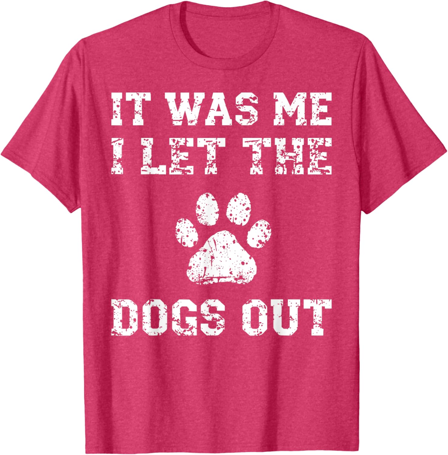 It Was Me I Let the Dogs Out Funny Dog Lover T-Shirt for Pet Owners - 24