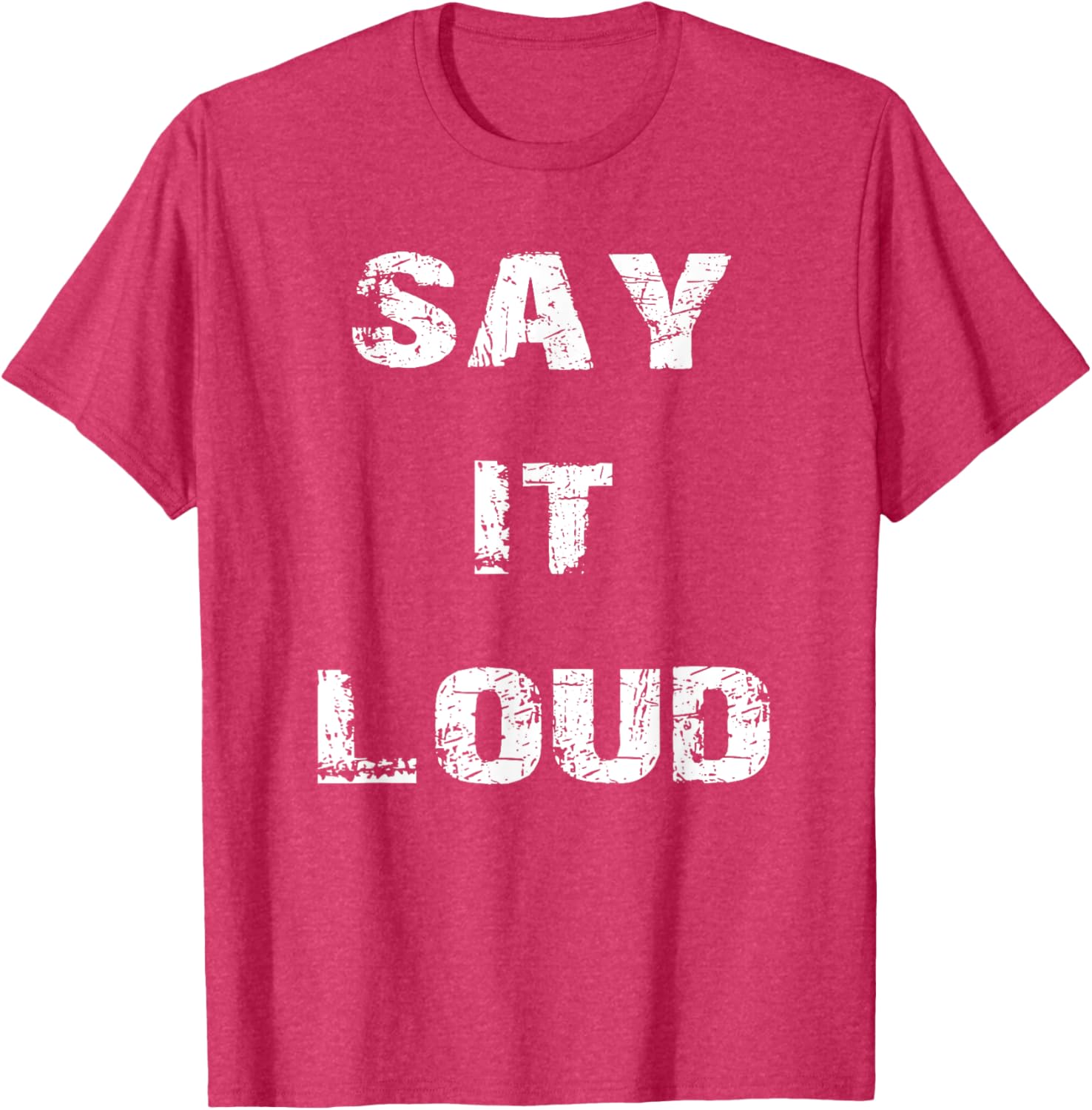 Say It Loud T-Shirt Stylish Graphic Tee for Bold Fashion Statements - 6