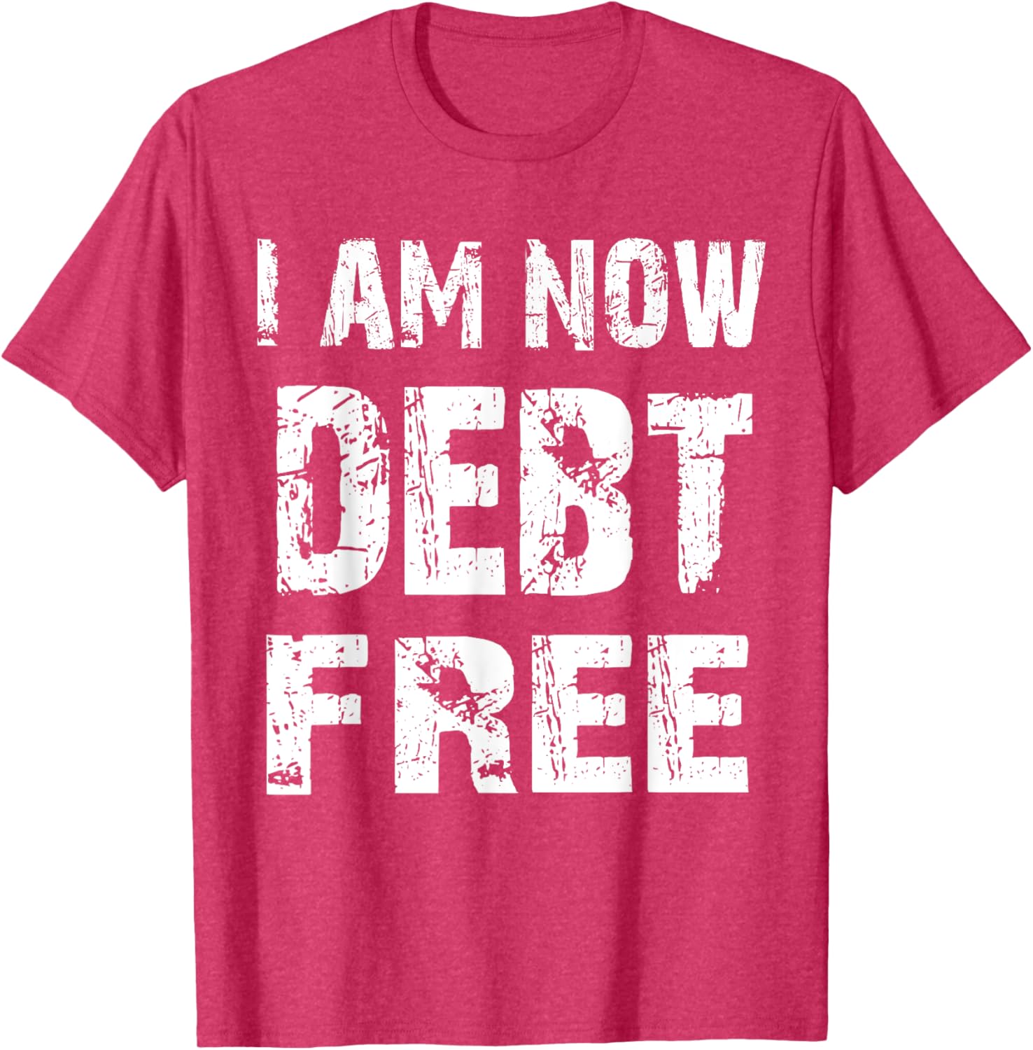 I Am Now Debt Free T-Shirt for Celebrating Financial Freedom - 12