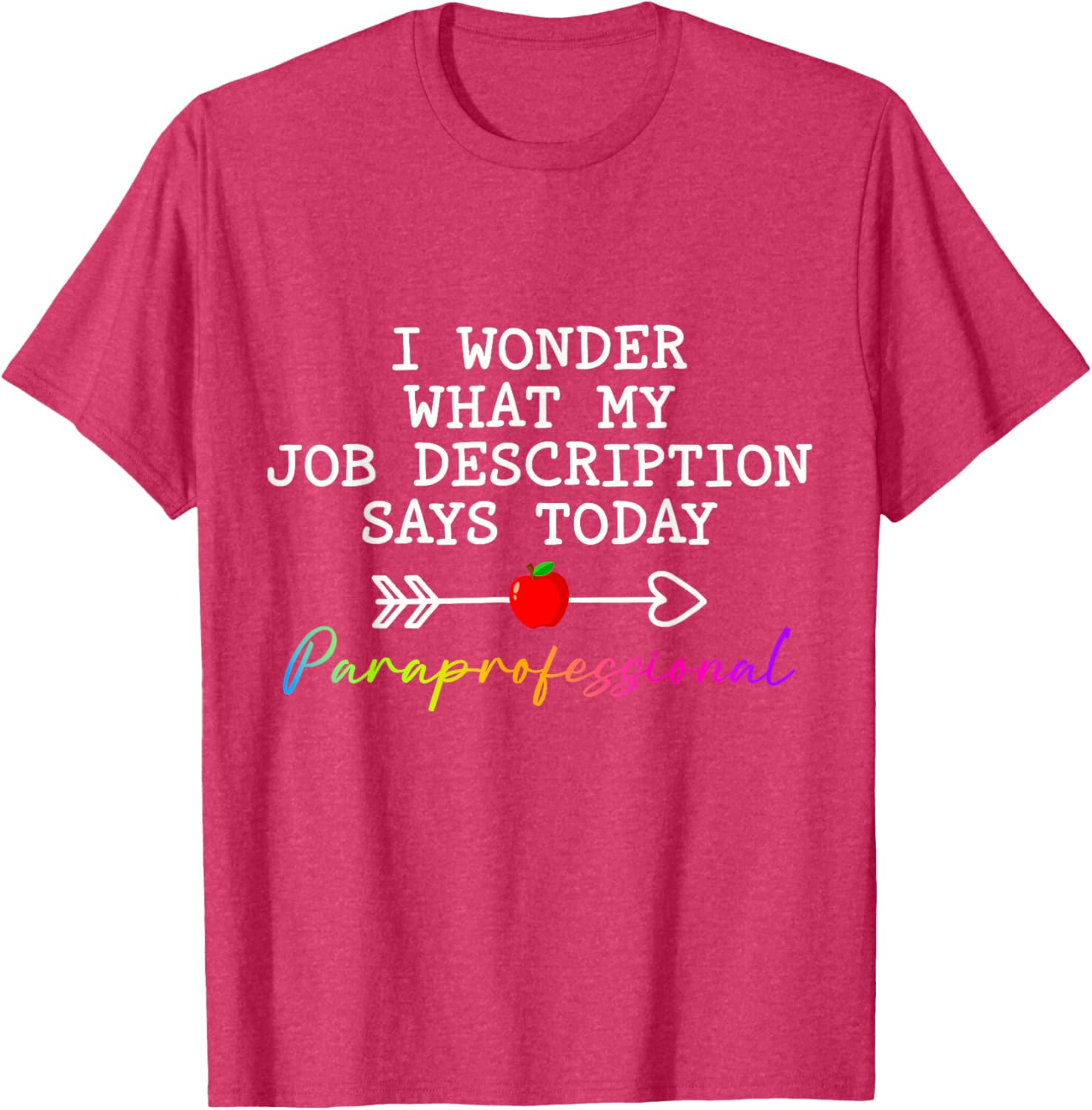 Funny Paraprofessional Humor T-Shirt for Paraeducators and Teachers - 28