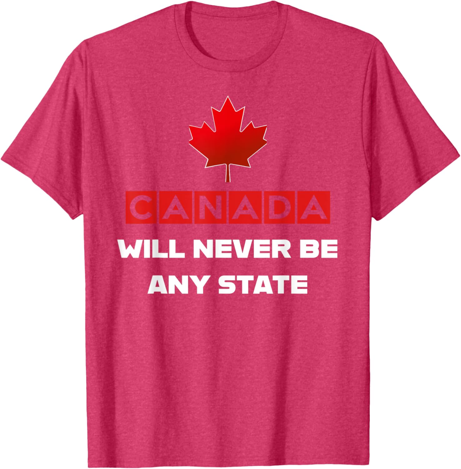 Canada Will Never Be A State Not For Sale Graphic T-Shirt for Fans - 15