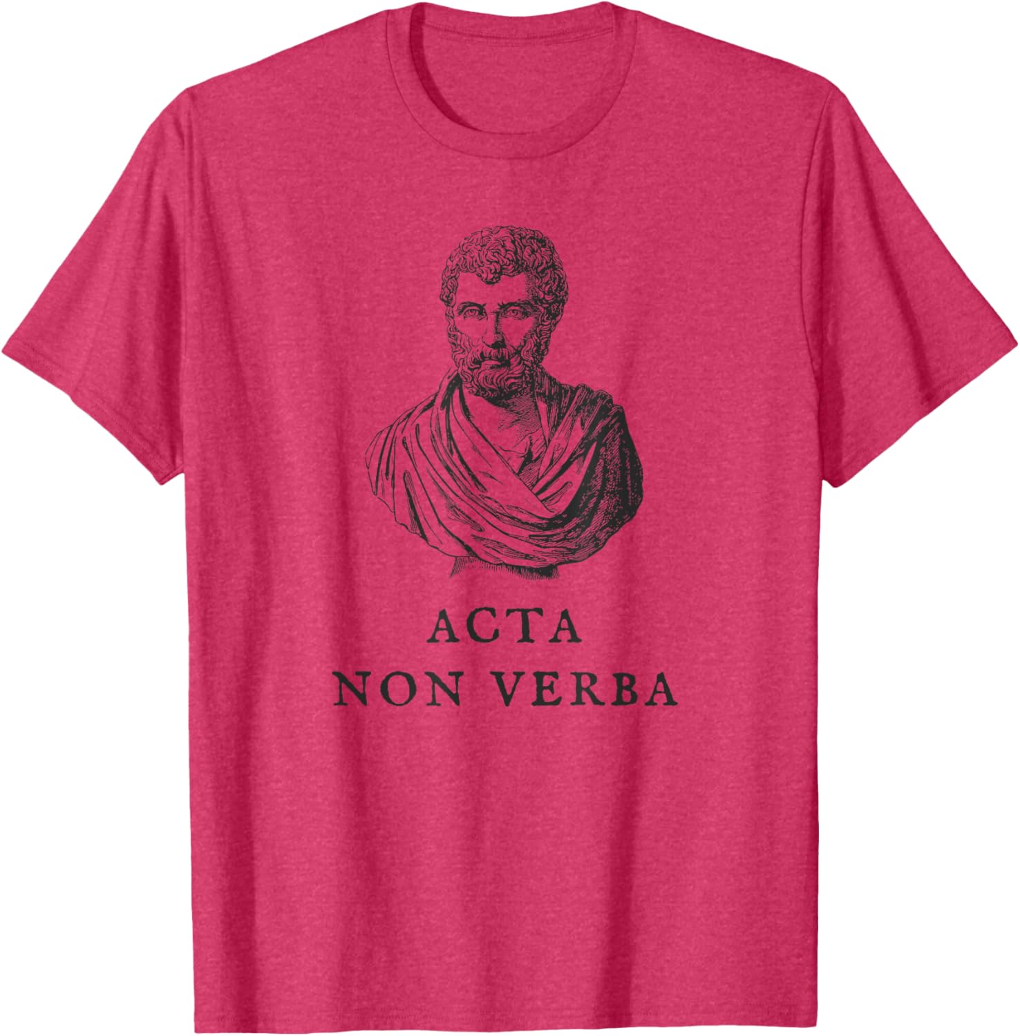 Acta Non Verba Motivational Quote T-Shirt for Men and Women - 2
