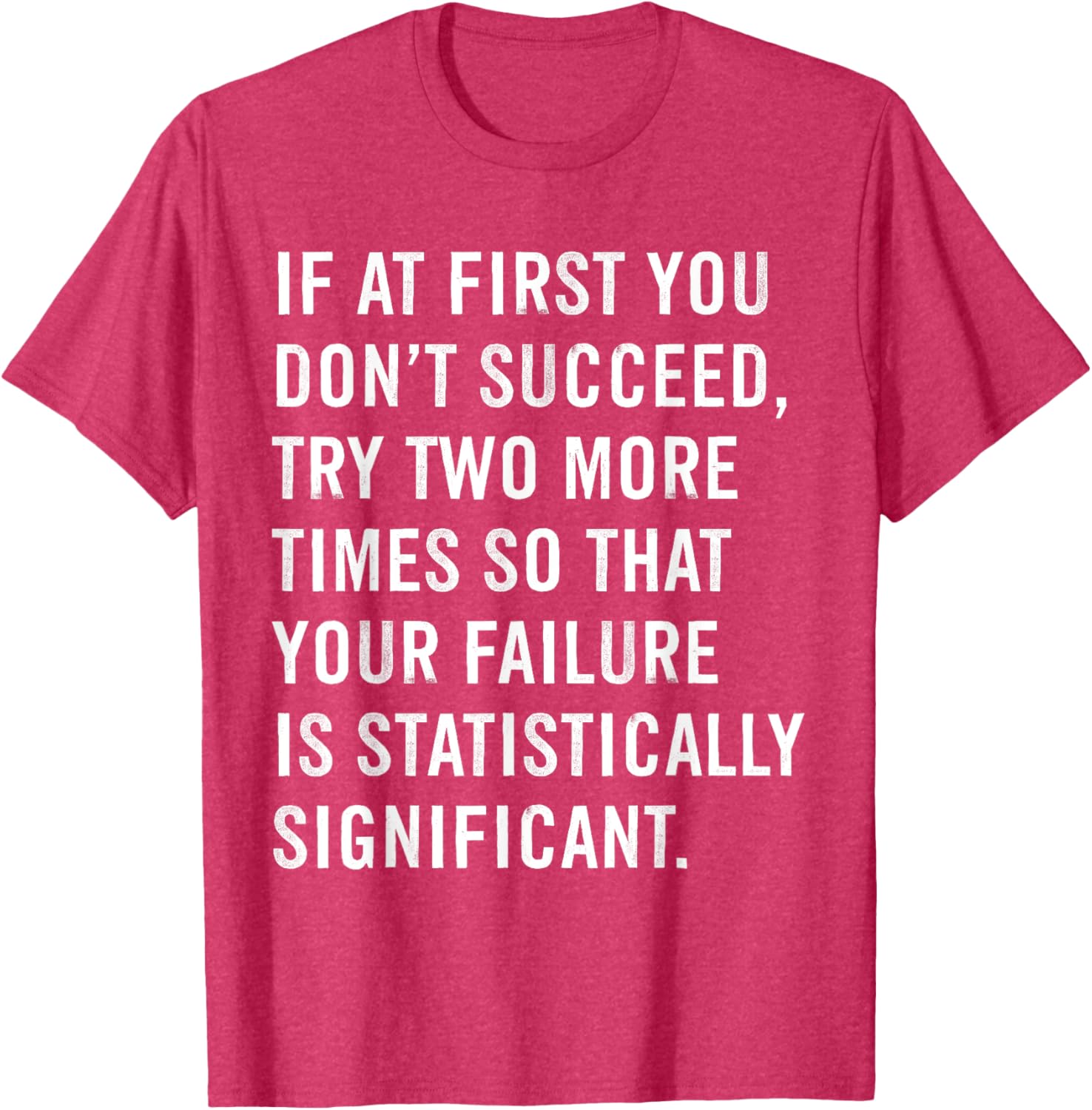 Funny Science Teacher T-Shirt If At First You Don't Succeed Gift Idea - 9