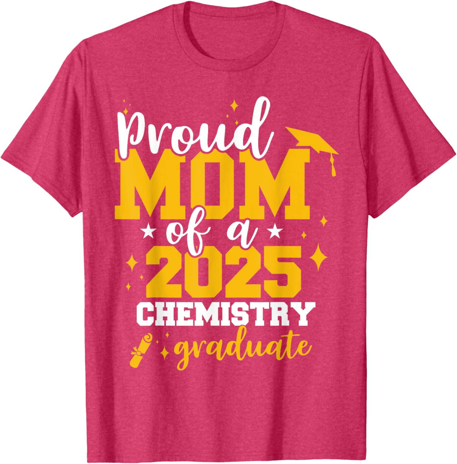 Proud Mom of Class of 2025 Chemistry Graduate Funny T-Shirt Gift - 12