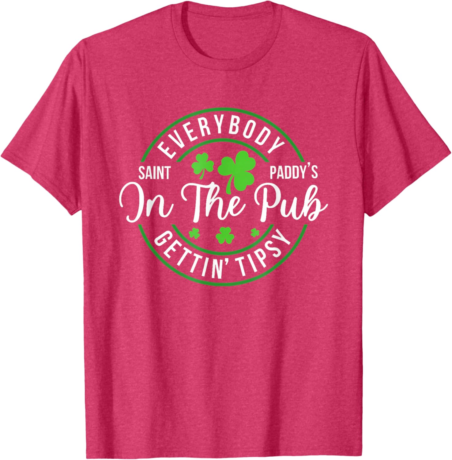 Funny St Patrick's Day T-Shirt for Pub Lovers - Everybody In The Pub Tipsy - 13