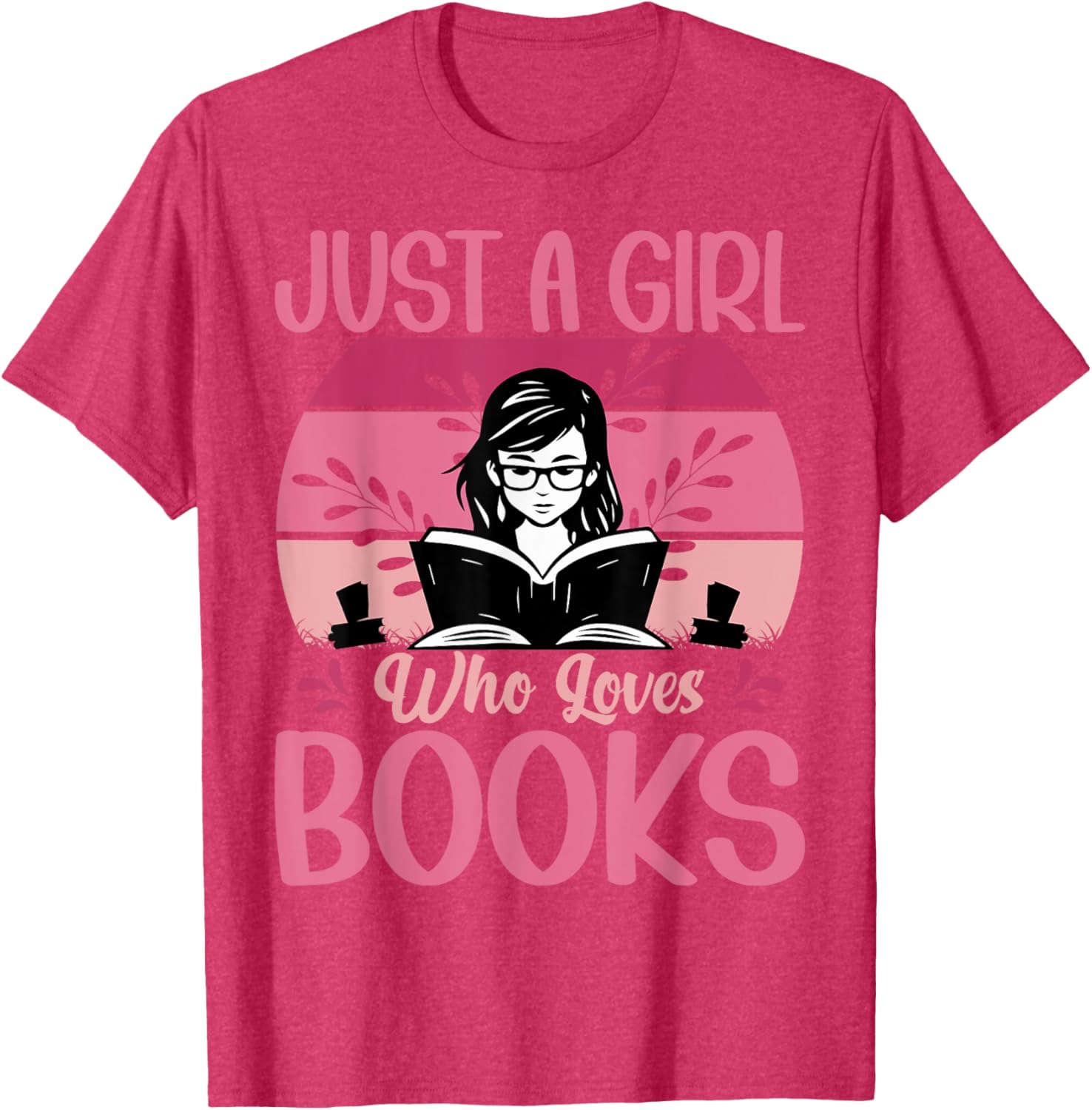 Just A Girl Who Loves Books Funny T-Shirt for Book Lovers - 7