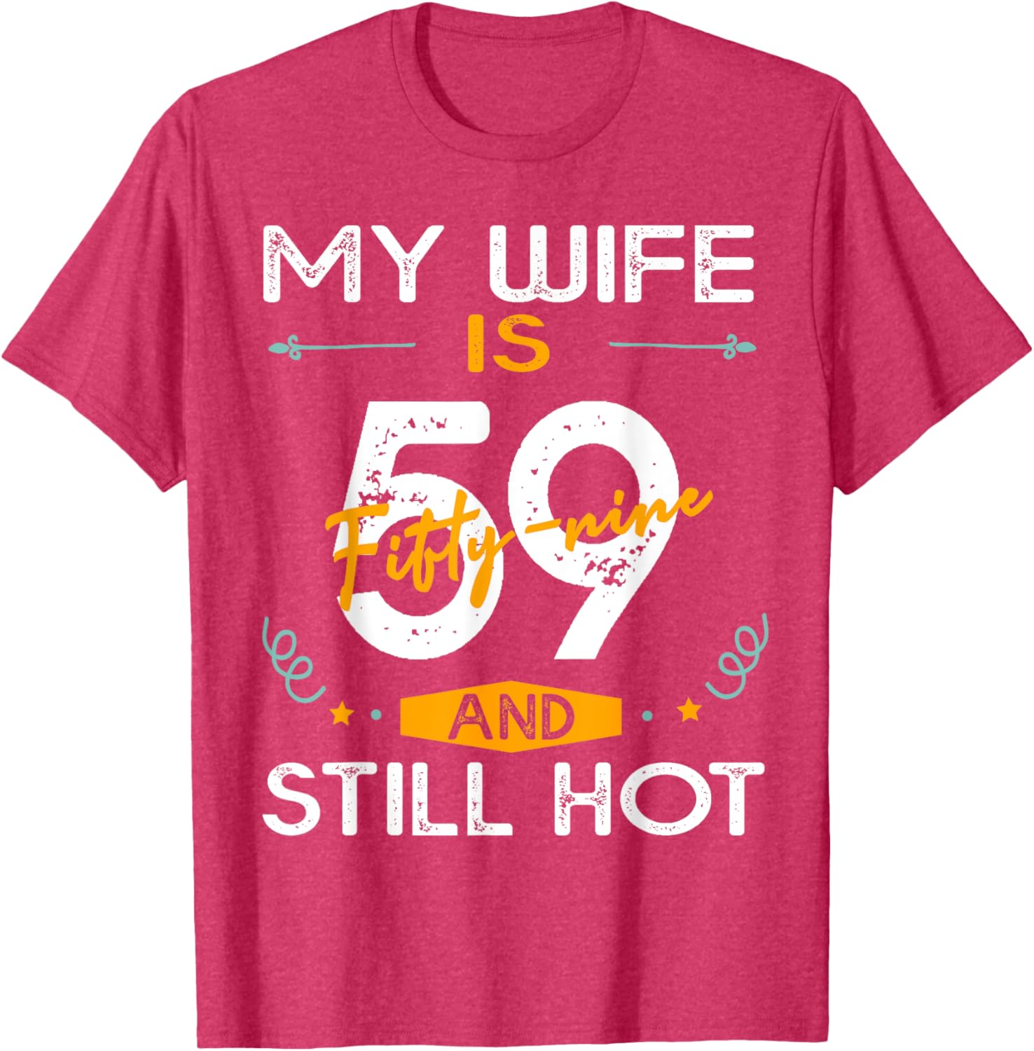 Stylish 59th Birthday T-Shirt for Hot Wives - Fun and Unique Gift Idea - 8