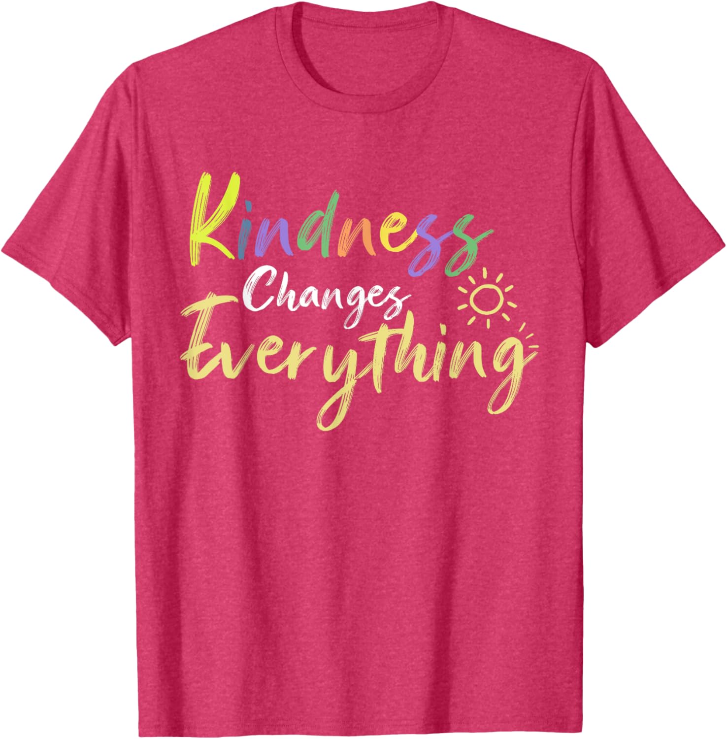 Kindness Changes Everything Positive Quote T-Shirt for Everyday Inspiration - 18