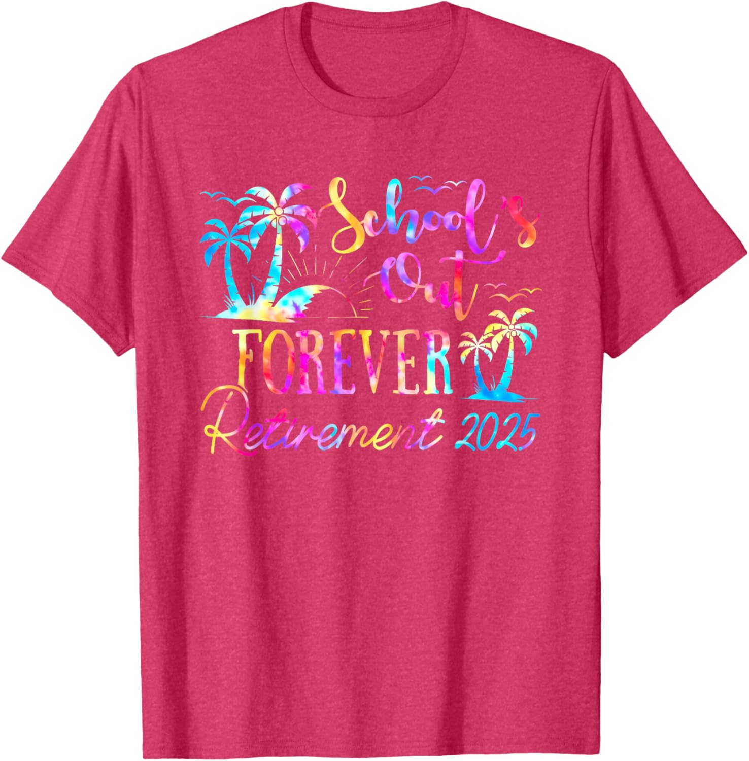 Retired Teacher Tie Dye Tee Schools Out Forever 2025 Fun T-Shirt - 15