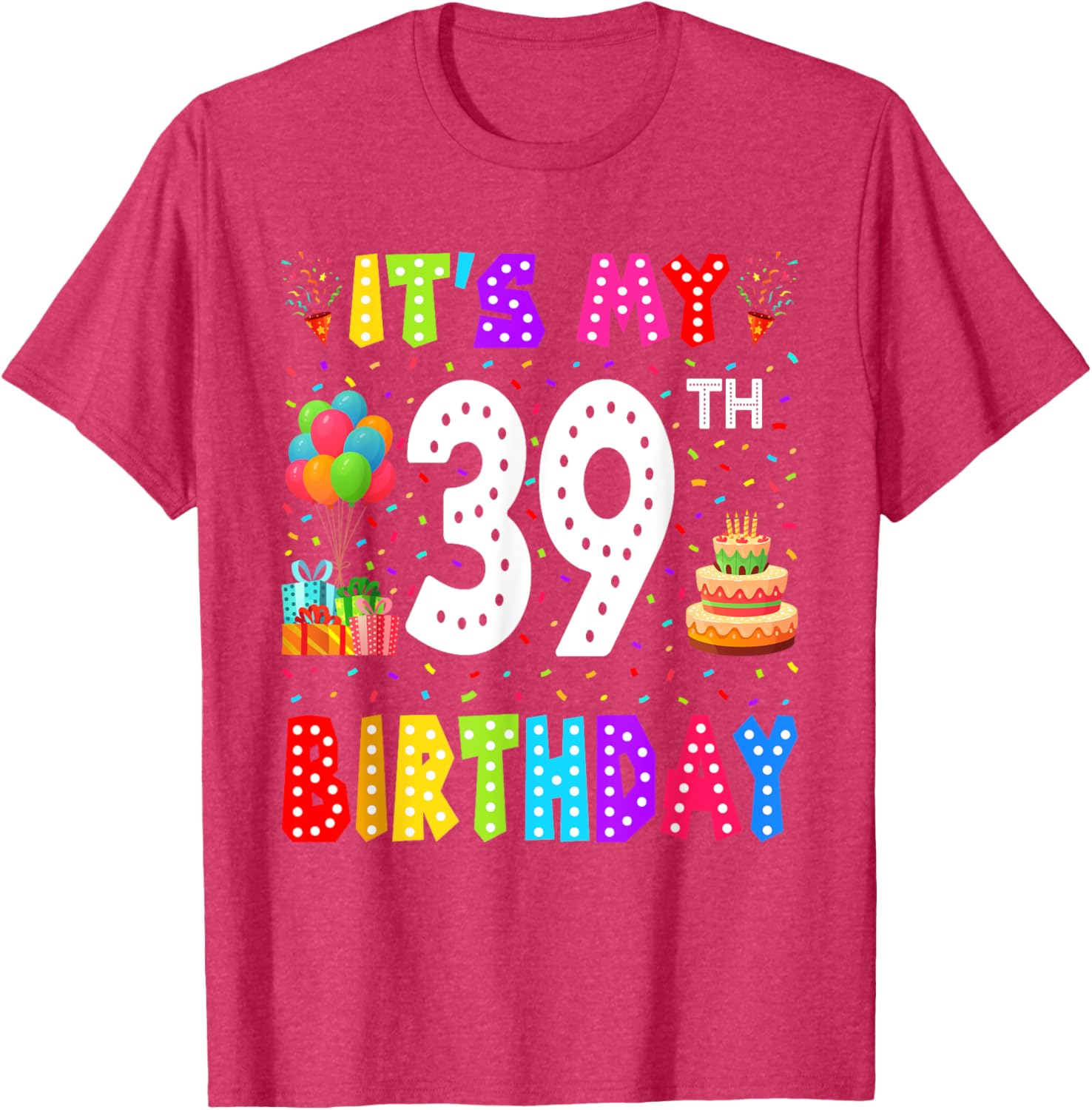 Funny 39th Birthday T-Shirt for Men and Women - Perfect Gift Idea - 27