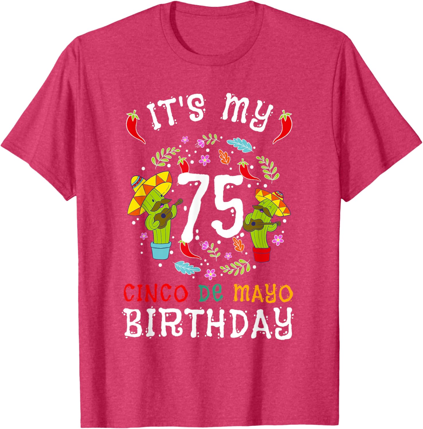 Celebrate 75th Birthday with Cinco De Mayo Mustache Men T-Shirt - 13