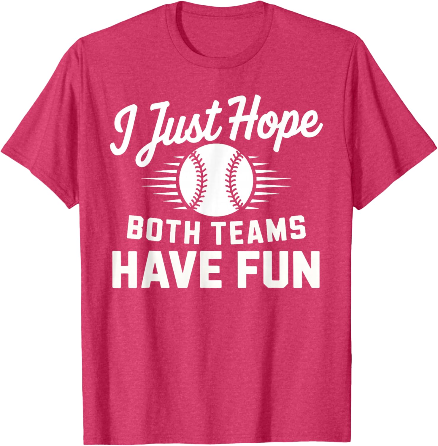 I Just Hope Both Teams Have Fun T-Shirt for Men Women and Kids - 6
