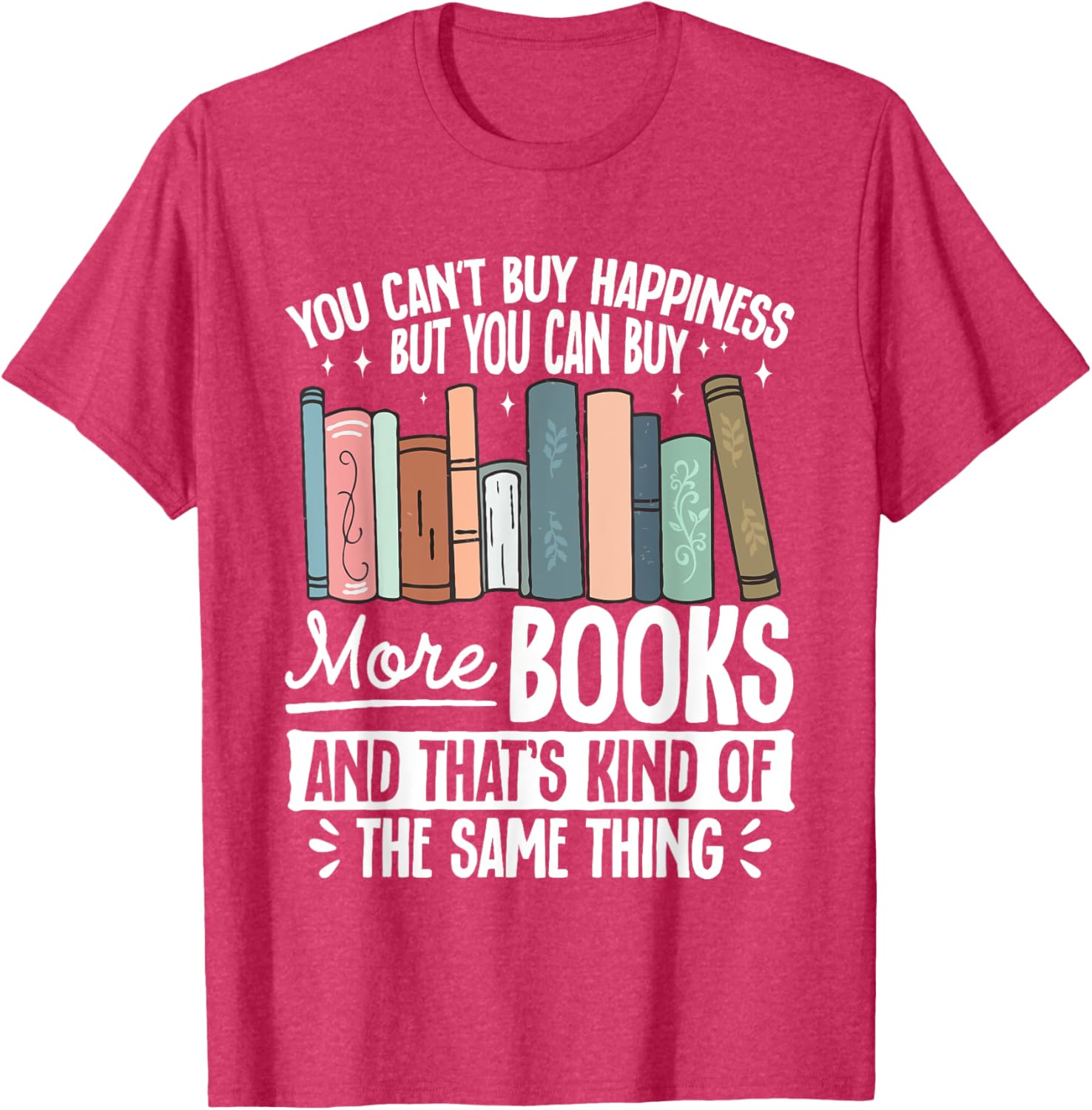 Buy More Books T-Shirt - Fun Literary Gift for Book Lovers and Readers - 13