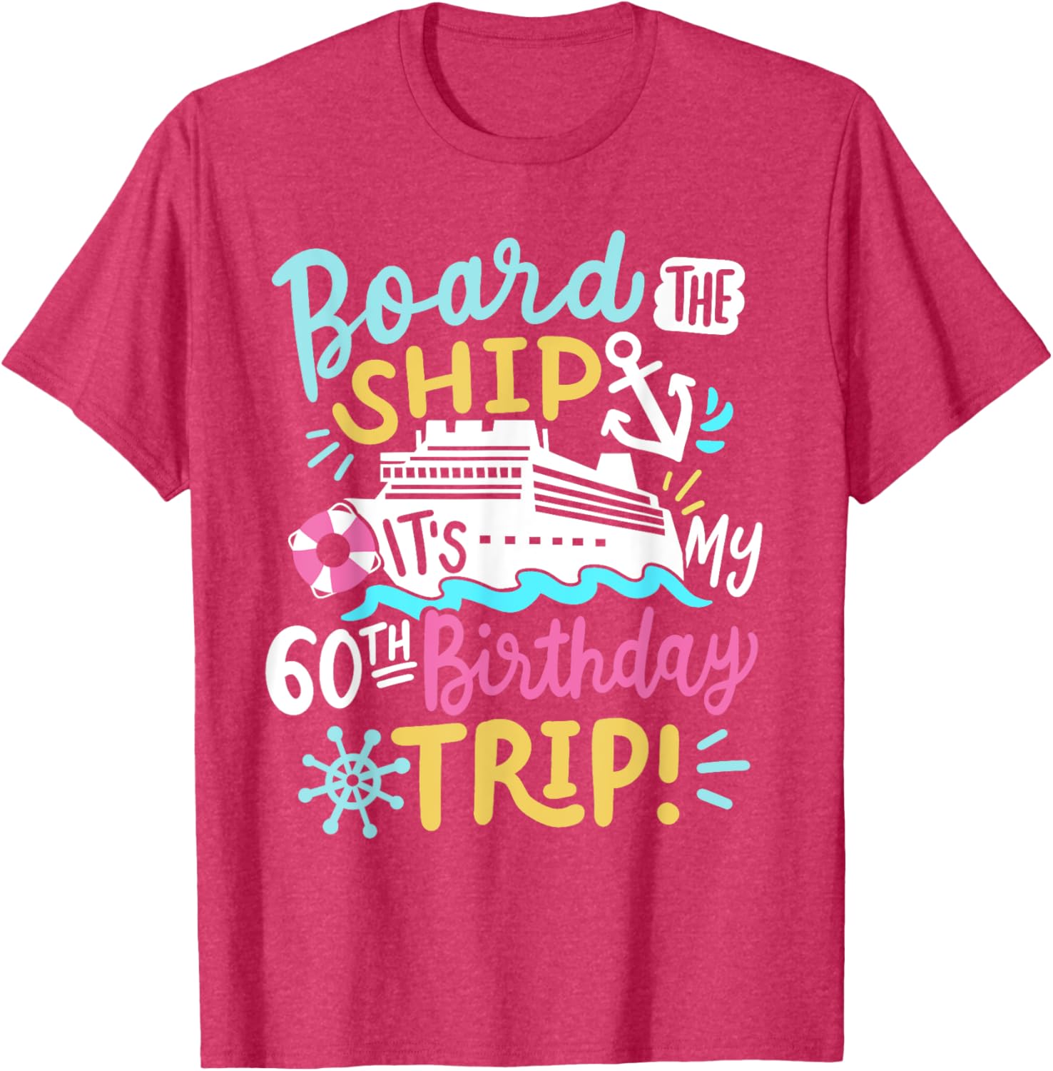 Celebrate 60th Birthday with Fun Cruise Vacation T-Shirt for All Ages - 6