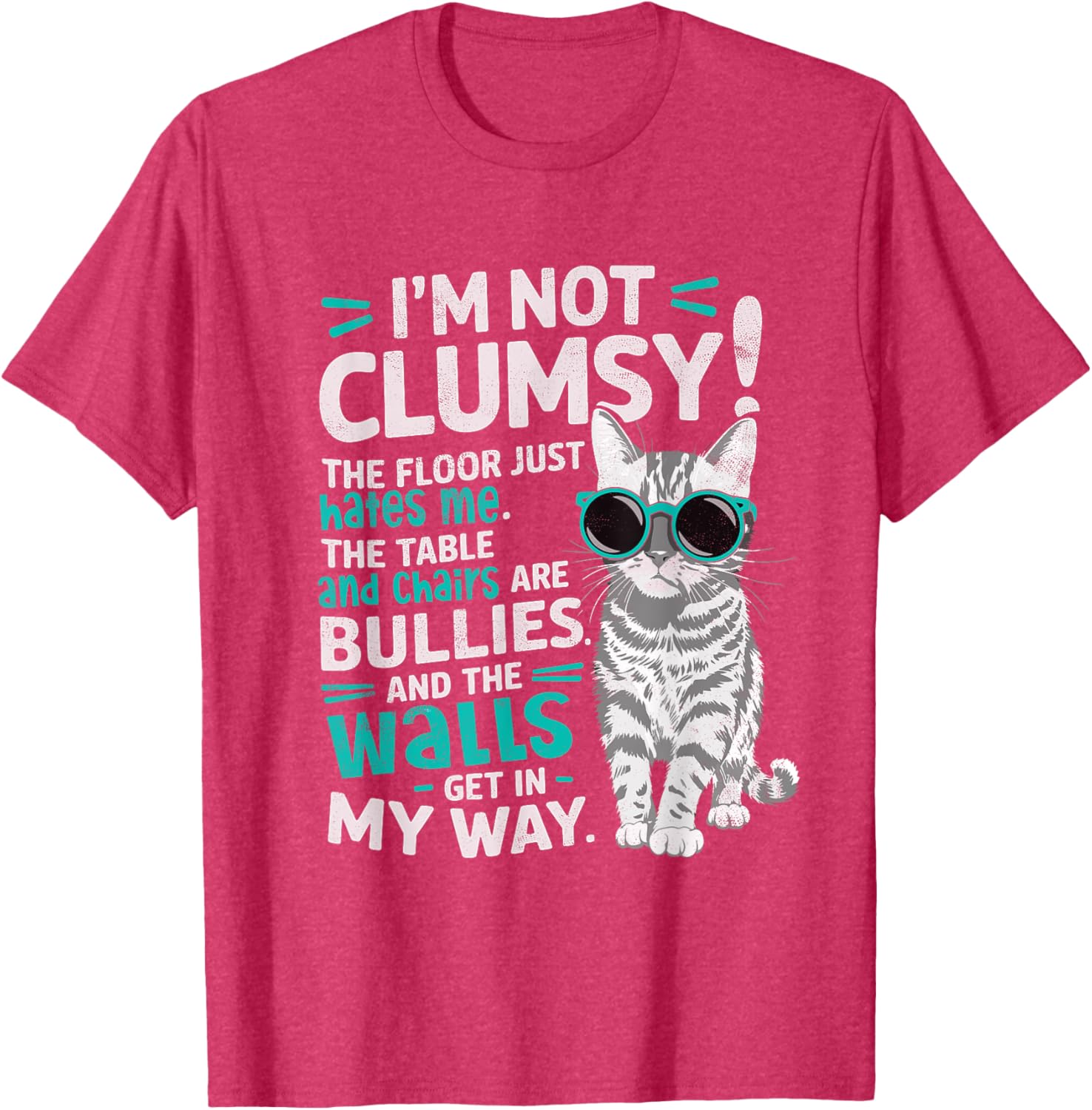 I'm Not Clumsy Just The Floor Hates Me Funny Cat Lover T-Shirt - 17