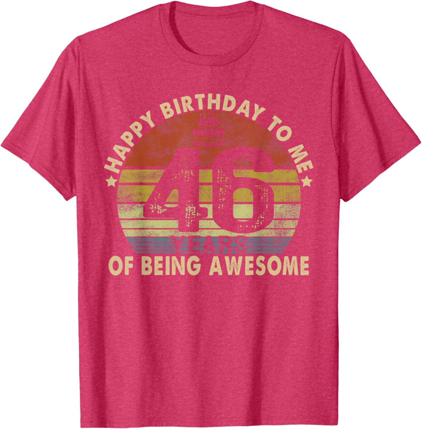 Happy Birthday to Me 46 Years Awesome 46th Birthday T-Shirt Gift - 21