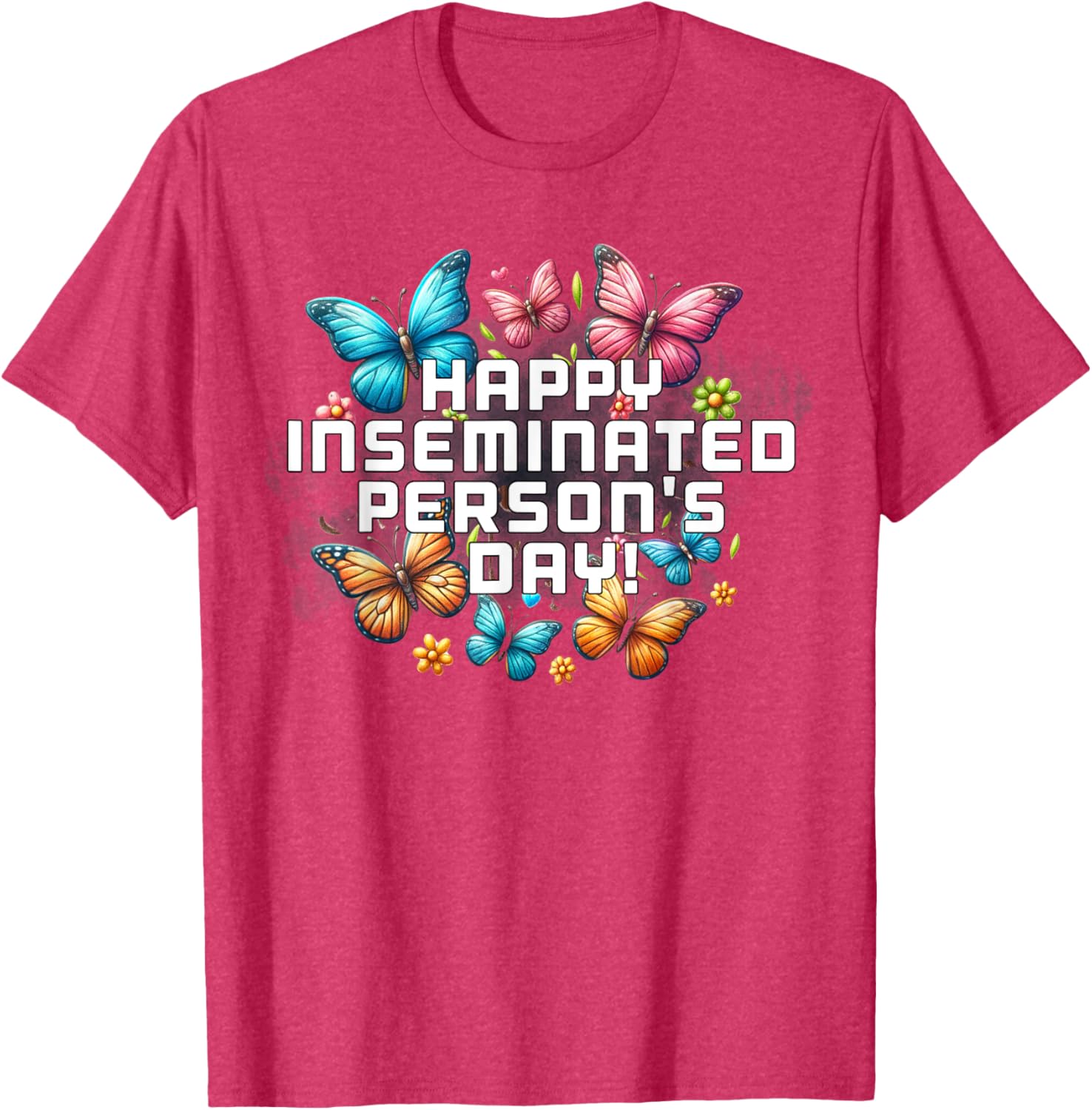 Mom Happy Inseminated Person's Day Mother's Day T-Shirt Gift Idea - 16