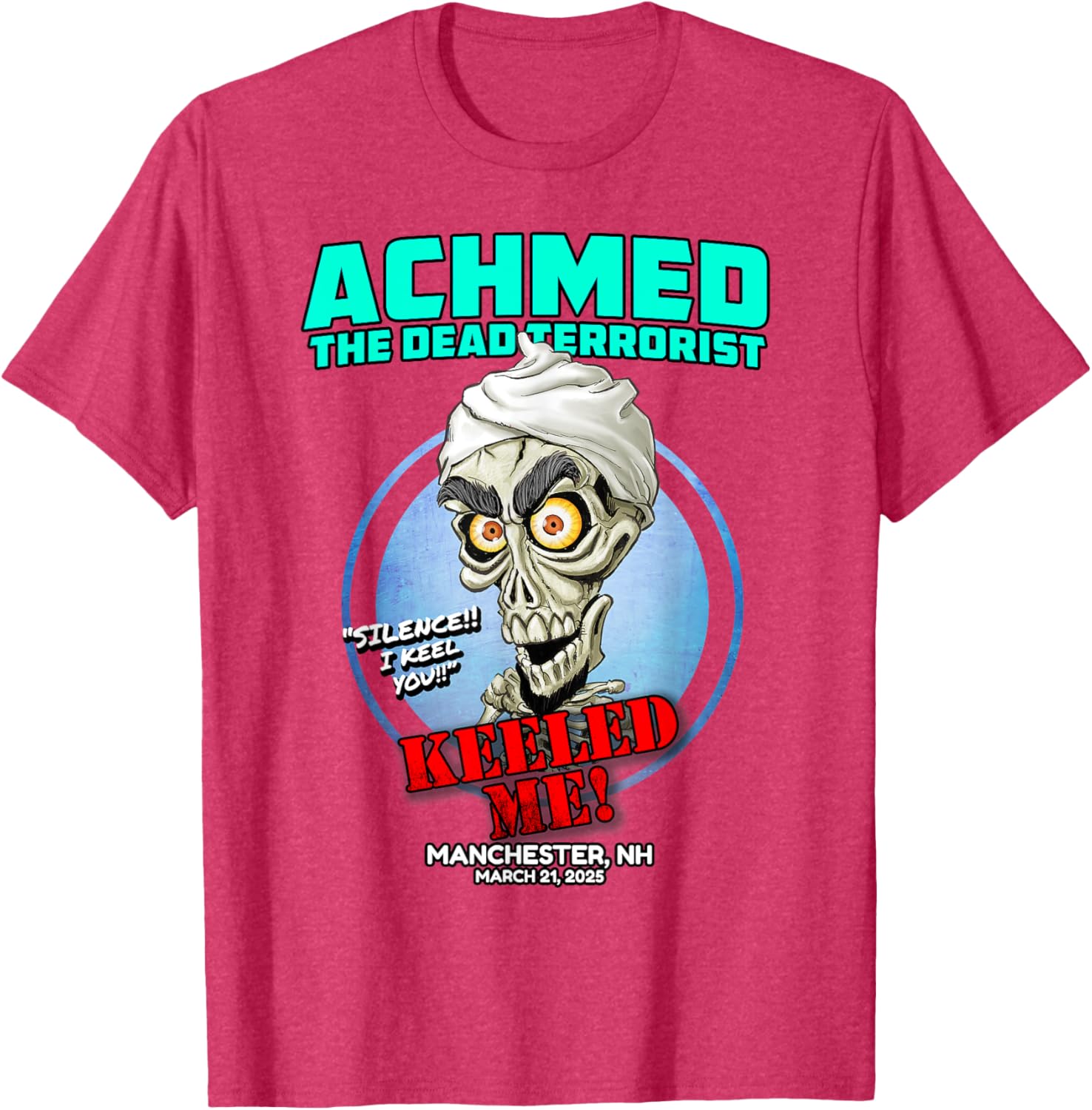 Achmed The Dead Terrorist T-Shirt for Fans in Manchester NH 2025 - 2