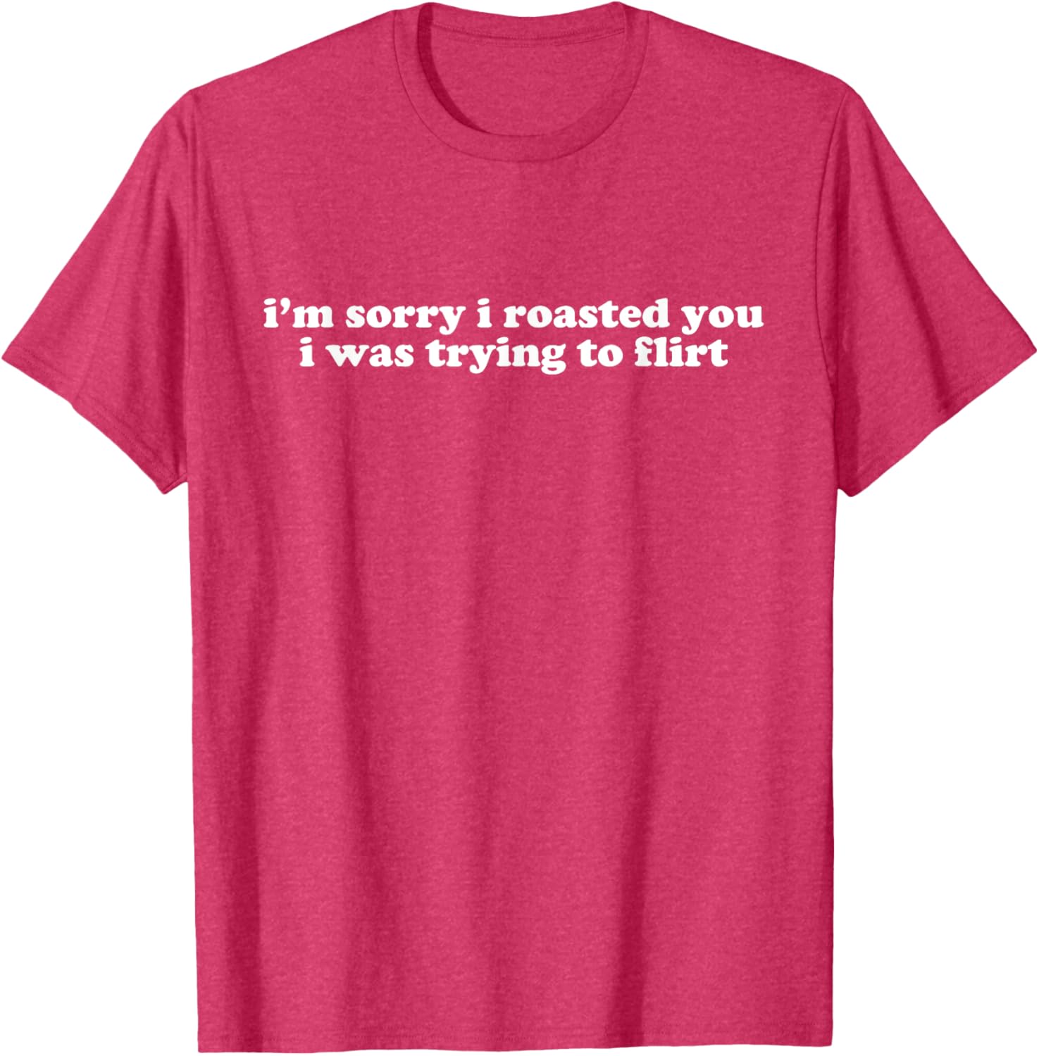 Funny I'm Sorry I Roasted You Flirt T-Shirt Y2K Style for Casual Wear - 6