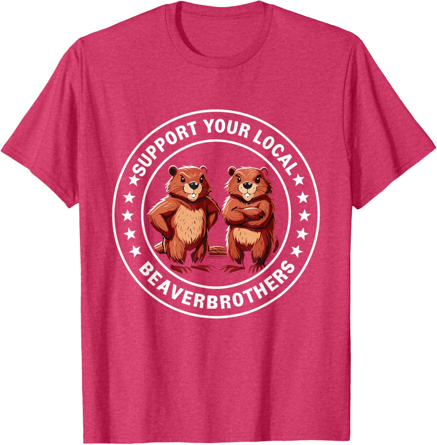 Support Your Local Beaver Brothers T-Shirt - Fun and Unique Graphic Tee - 1