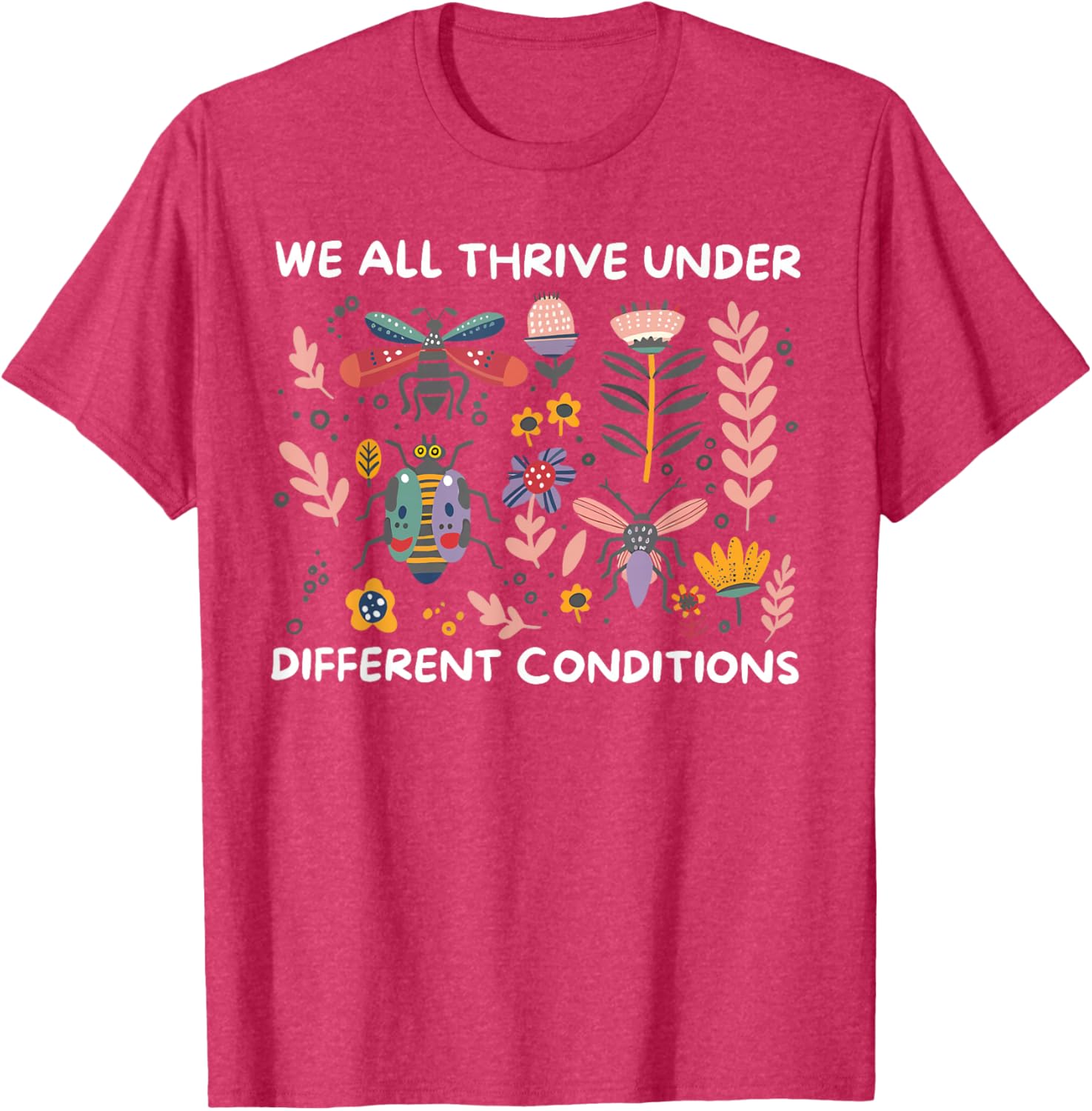 We All Thrive Under Different Conditions Autism Awareness T-Shirt - 4