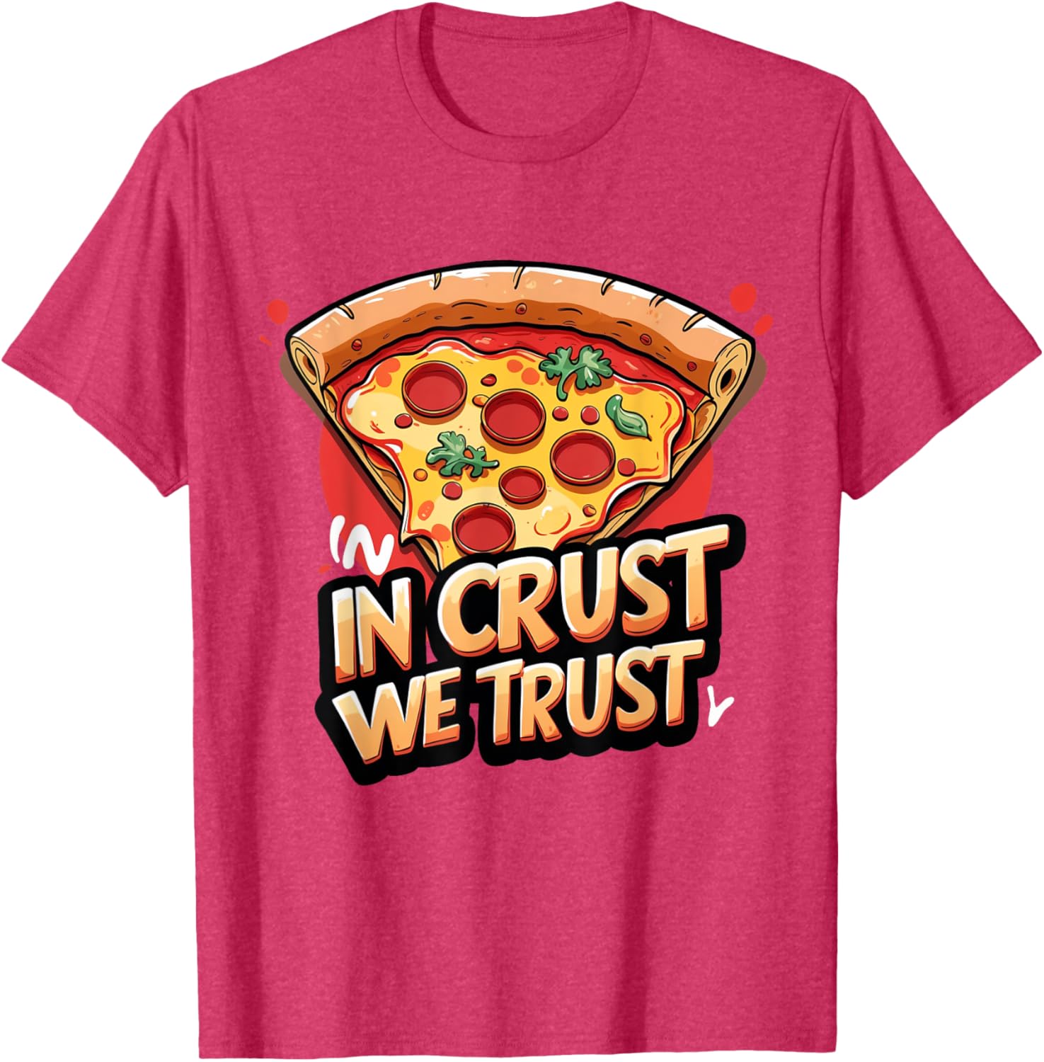In Crust We Trust Funny Pizza Chef T-Shirt for Pizza Lovers - 16