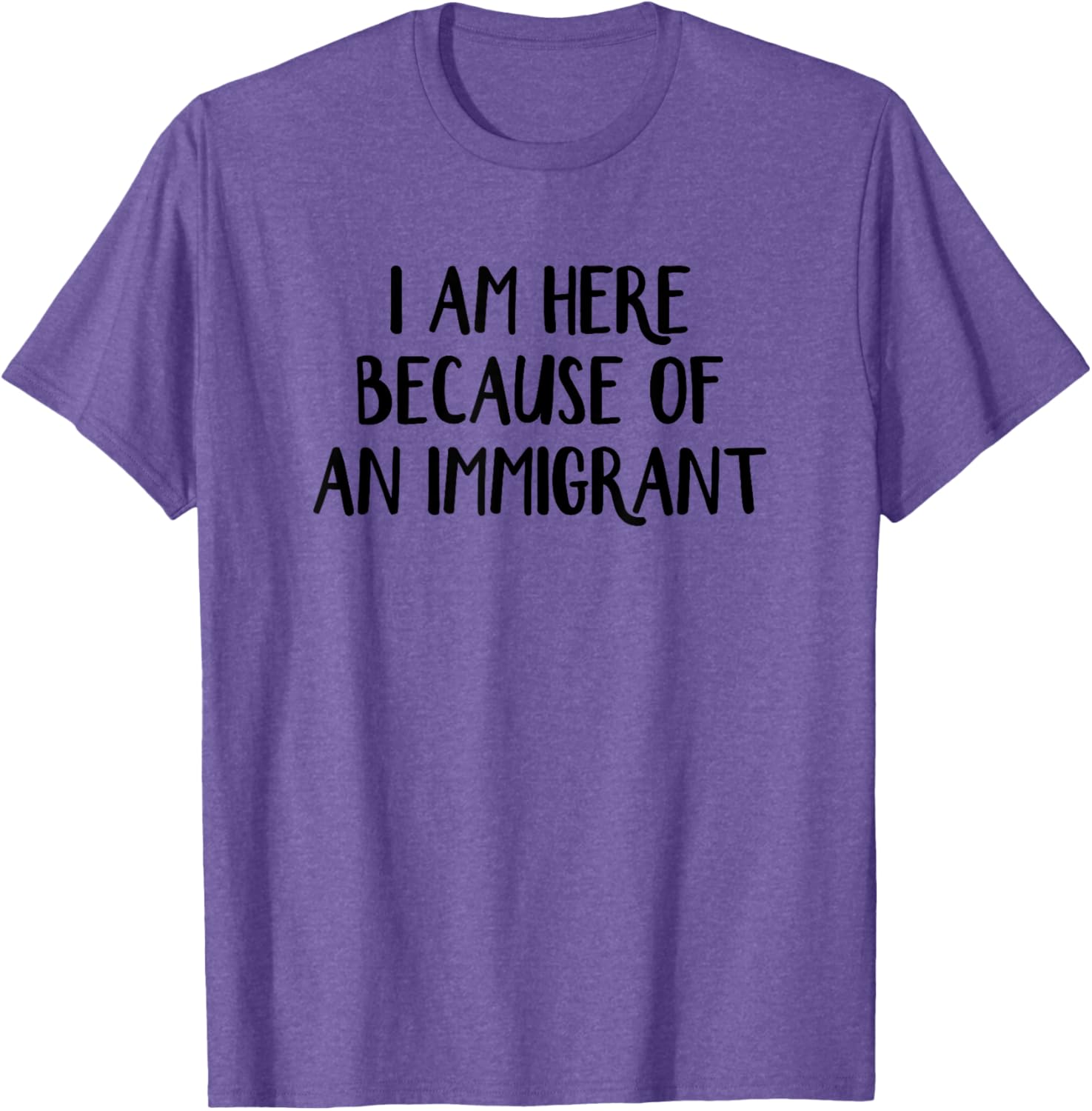 I Am Here Because Of An Immigrant T-Shirt for Proud Supporters - 10