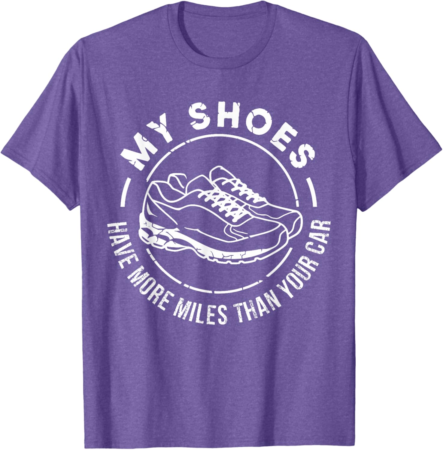 My Shoes Have More Miles Than Your Car Marathon T-Shirt for Runners - 1