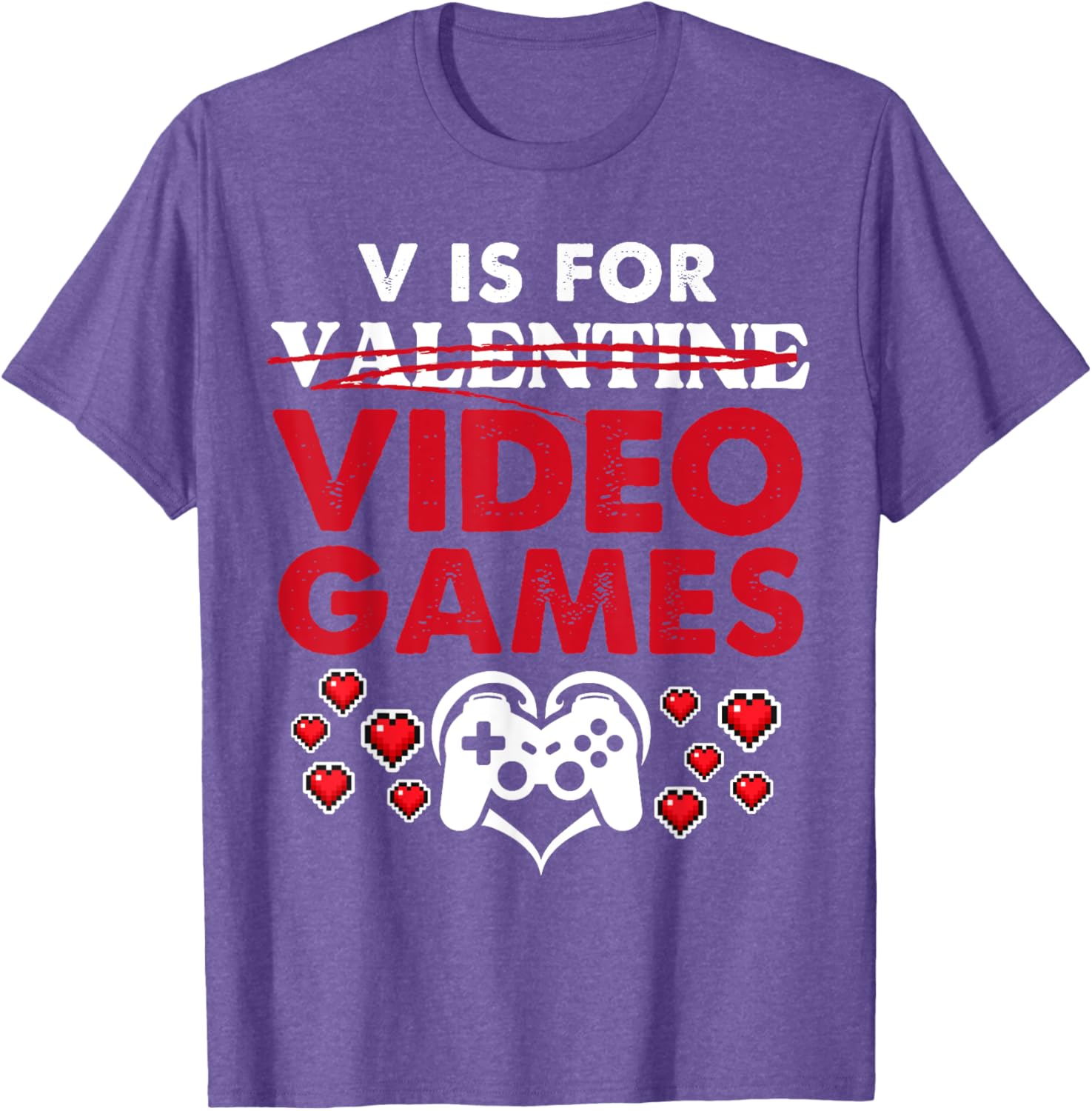 Gamer Valentine's Tee V is for Video Games T-Shirt for Gaming Lovers - 13