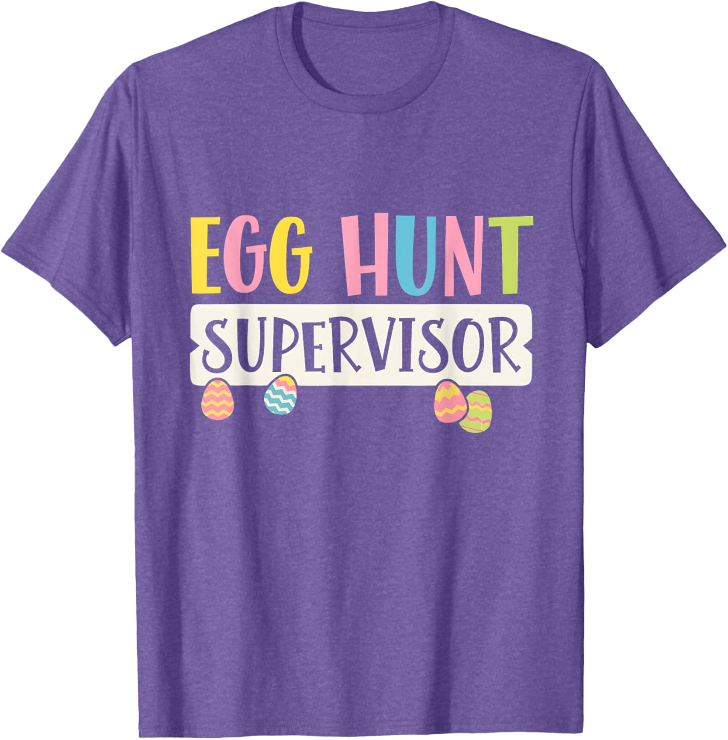 Funny Easter Egg Hunt Supervisor T-Shirt for Moms and Dads, Kids Too! - 13