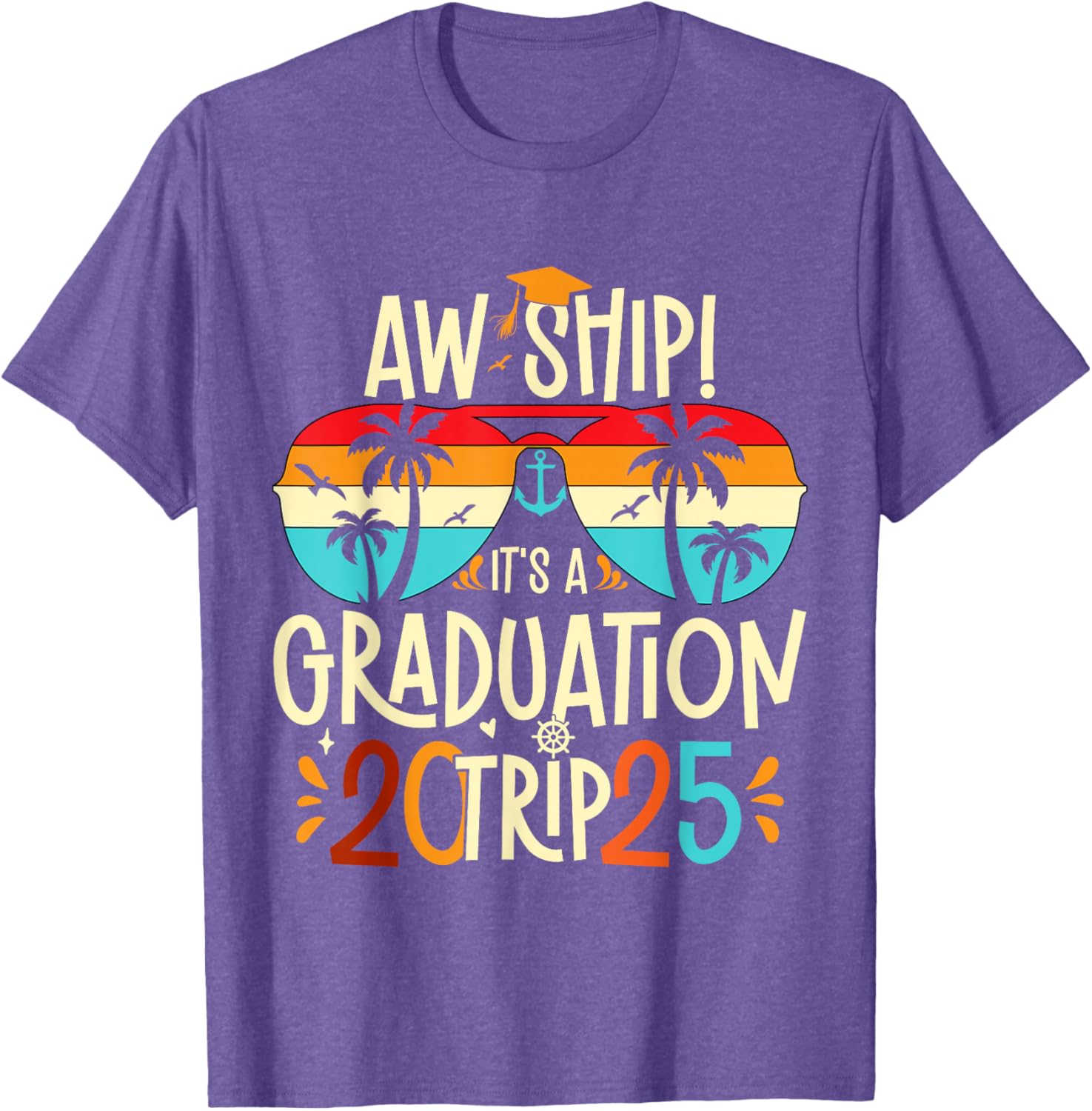 Aw Ship Its A Graduation Trip 2025 T-Shirt for Celebrating Graduates - 1