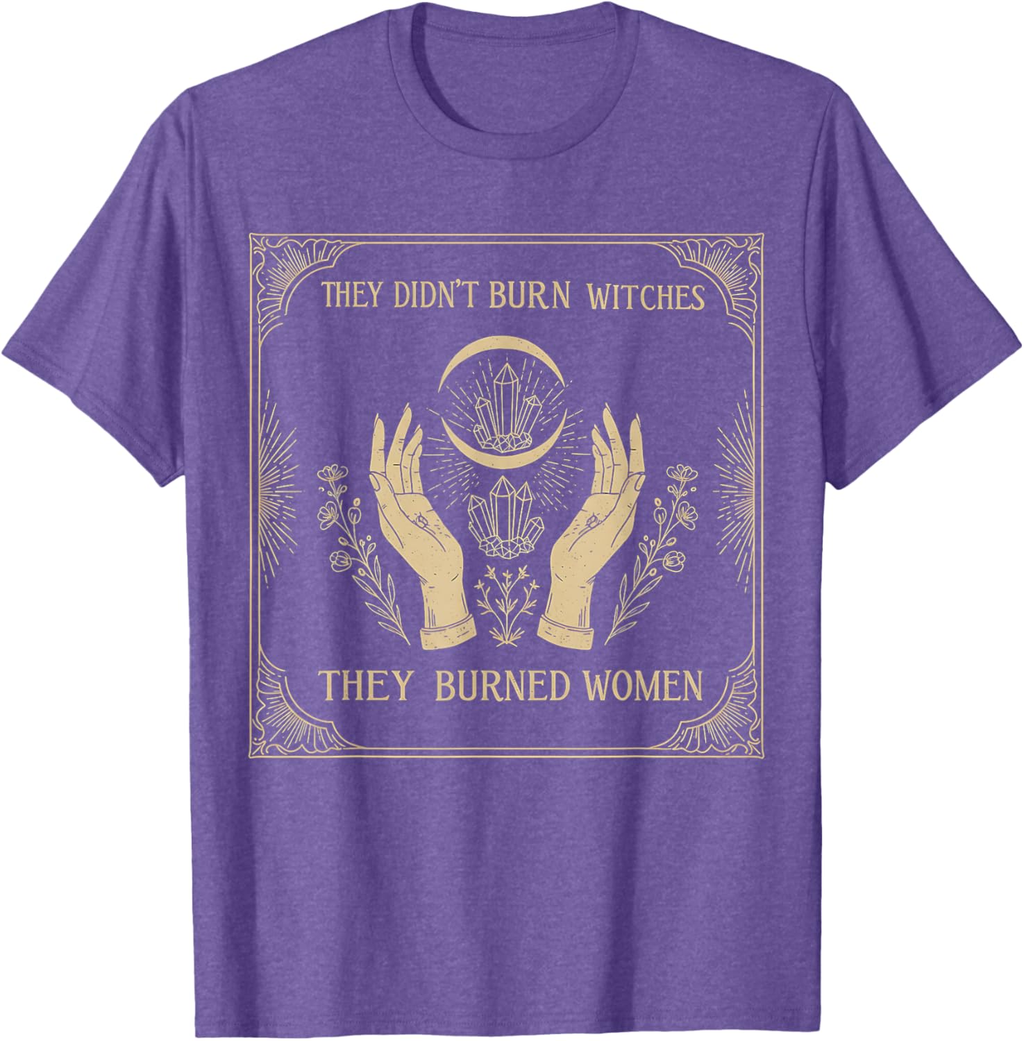 They Didn’t Burn Witches T-Shirt - Empowering Women's Apparel - 13