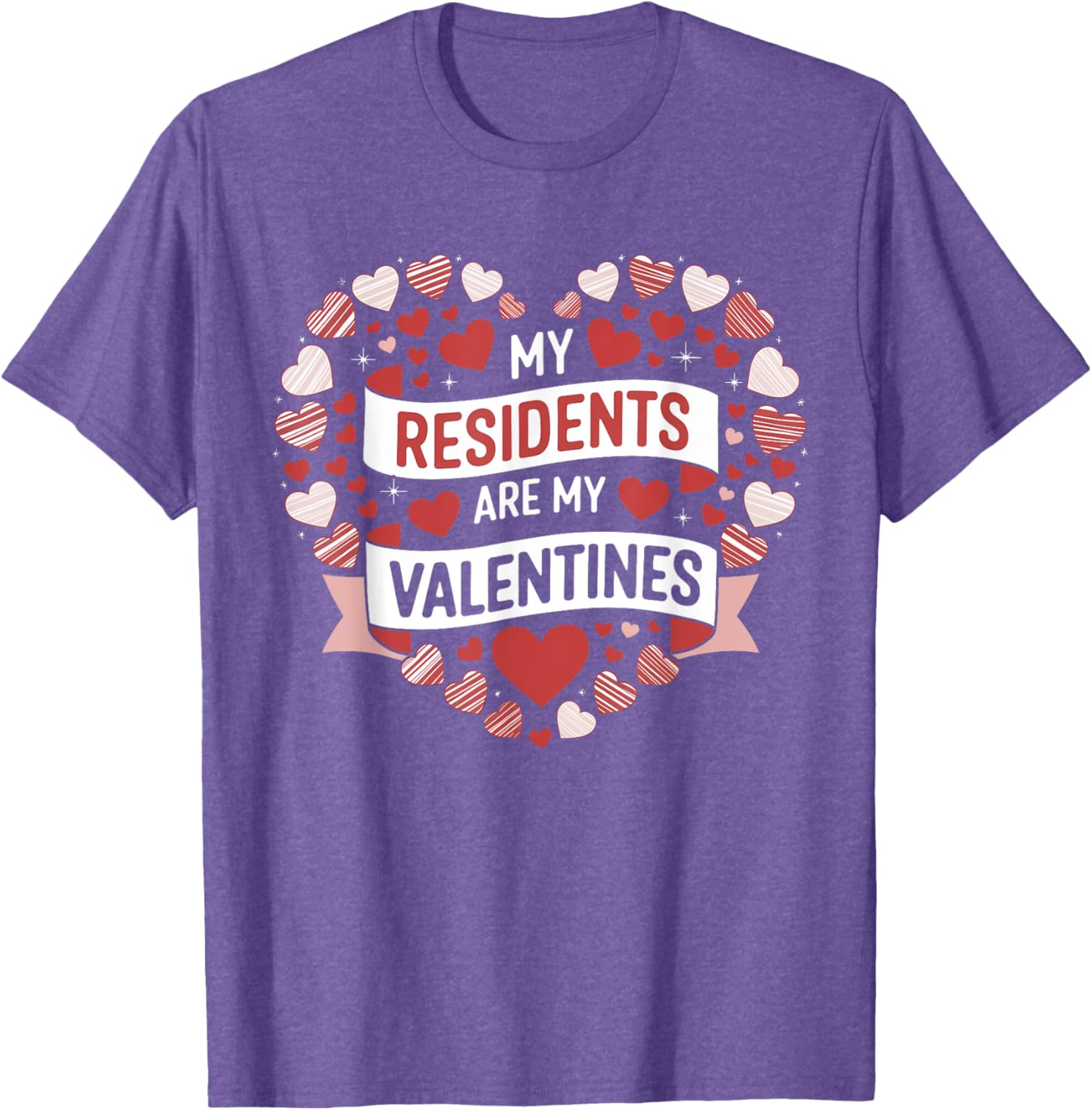 My Residents Are My Valentines Day Nurse Doctor Tee for Caregivers - 6