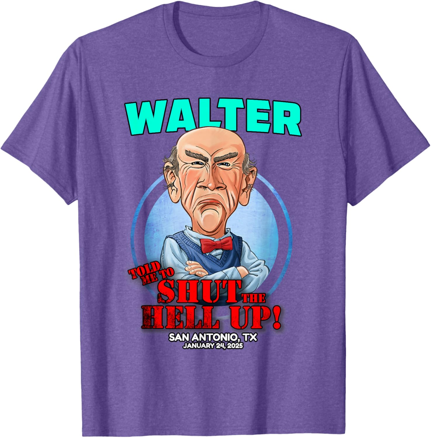 Jeff Dunham Walter Shirt San Antonio TX Unisex Cotton Blend Classic Tee - 12