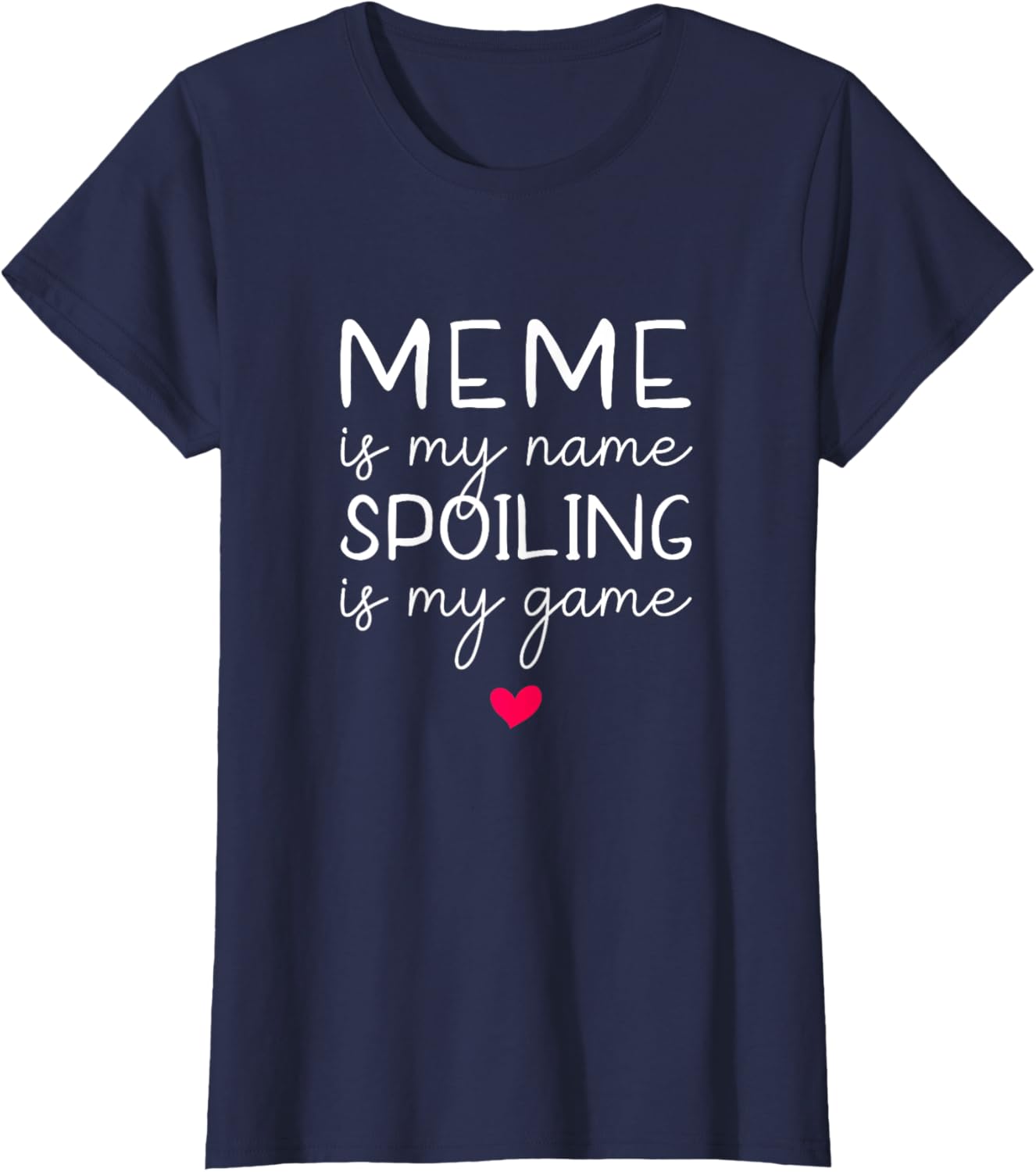 Funny Meme Is My Name Spoiling Is My Game T-Shirt for Trendy Looks - 10