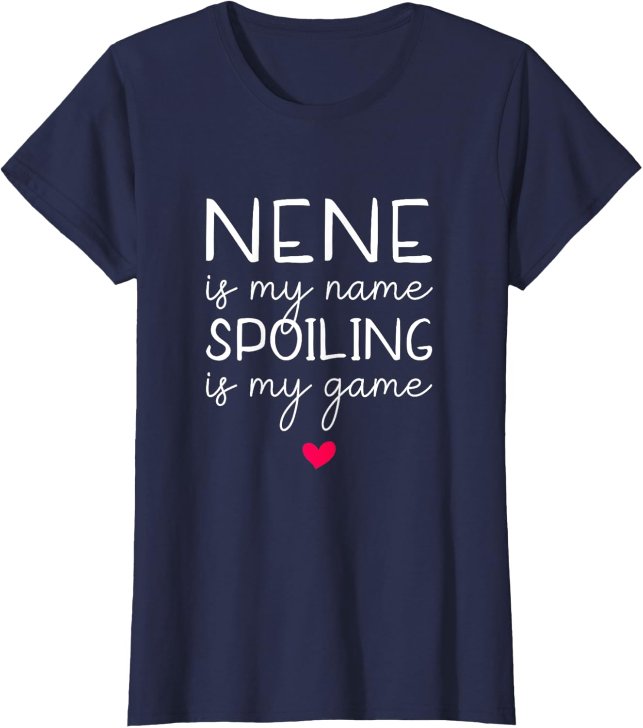 Nene Is My Name Spoiling Is My Game Funny T-Shirt for Fun Times - 1