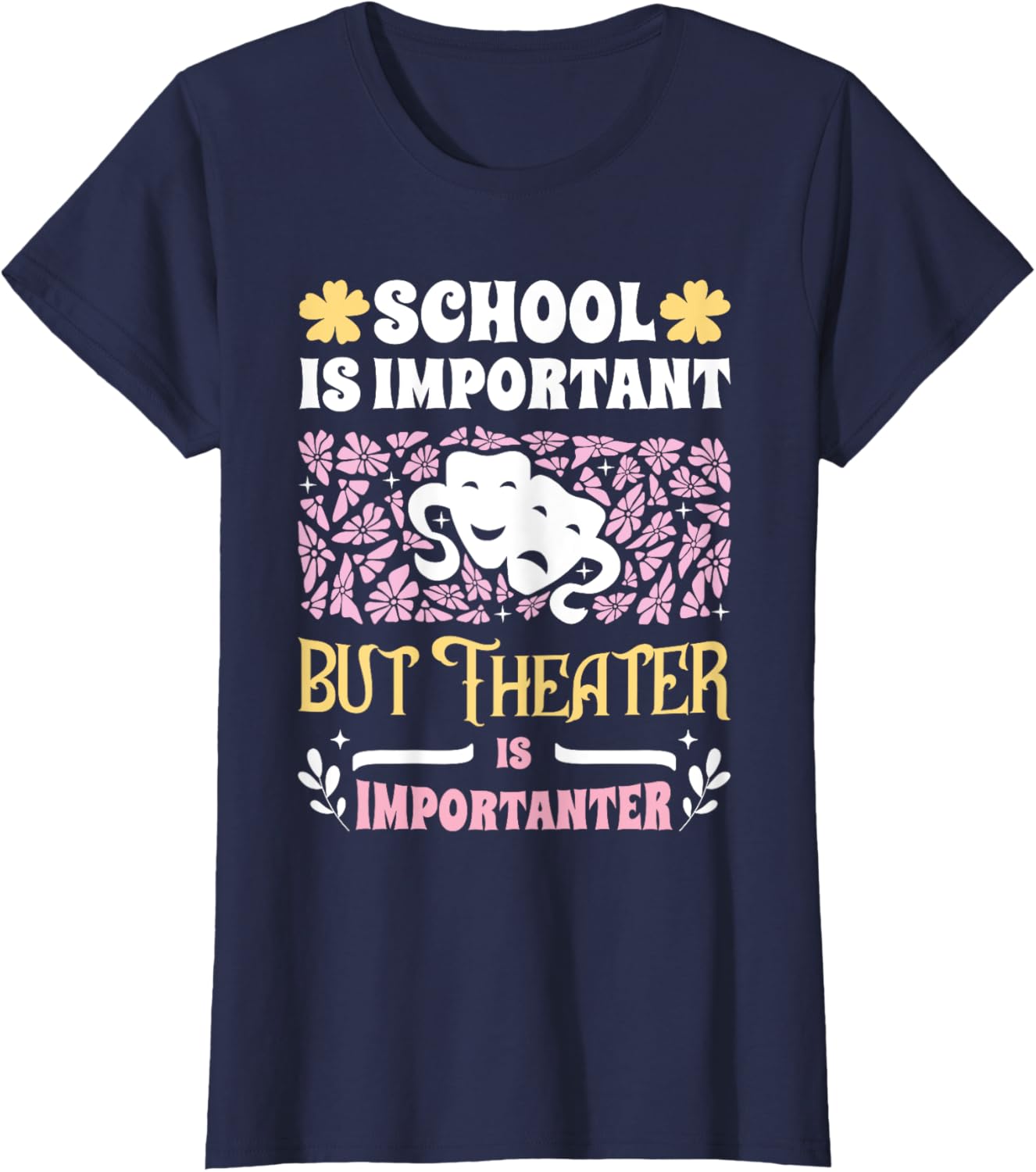 Funny Girls Theater T-Shirt - School Important But Theater Importanter - 14