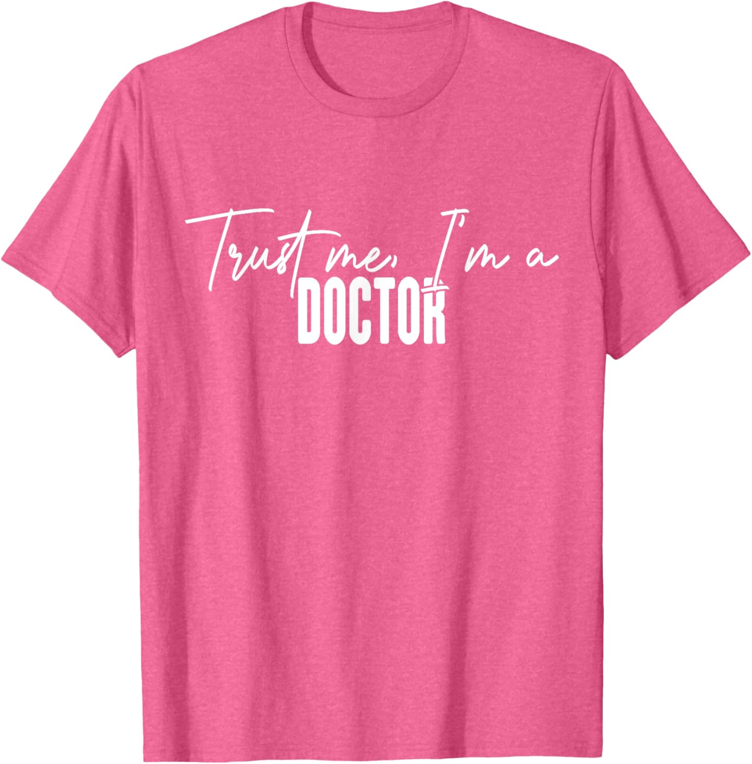 Funny Doctor Gifts Trust Me I'm a Doctor T-Shirt for Medical Professionals - 23
