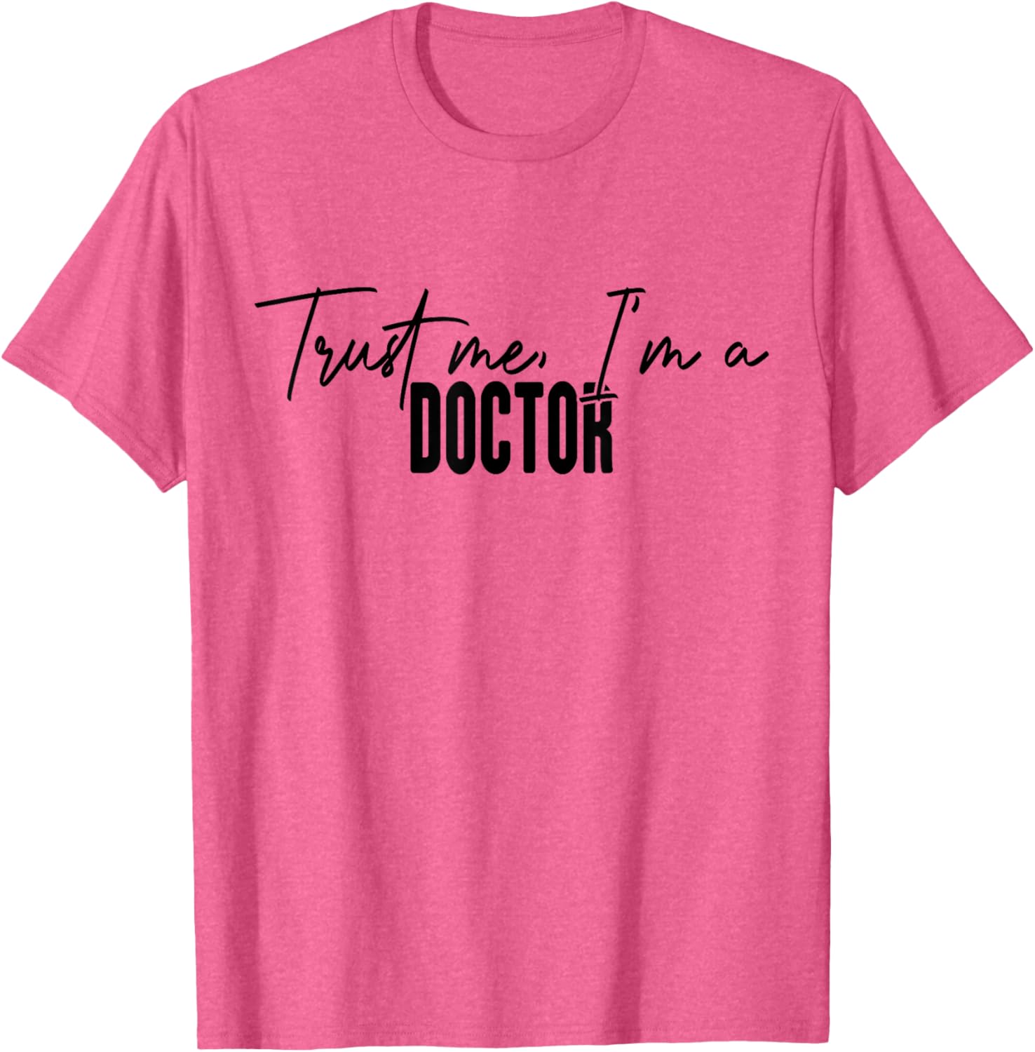 Hilarious Trust Me I'm a Doctor T-Shirt Perfect Gift for Medical Professionals - 8
