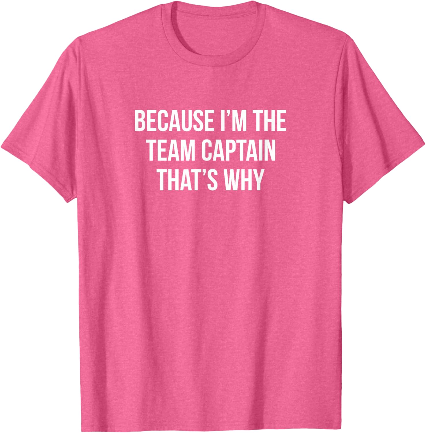 Because I'm The Team Captain T-Shirt for Sports Enthusiasts and Leaders - 3