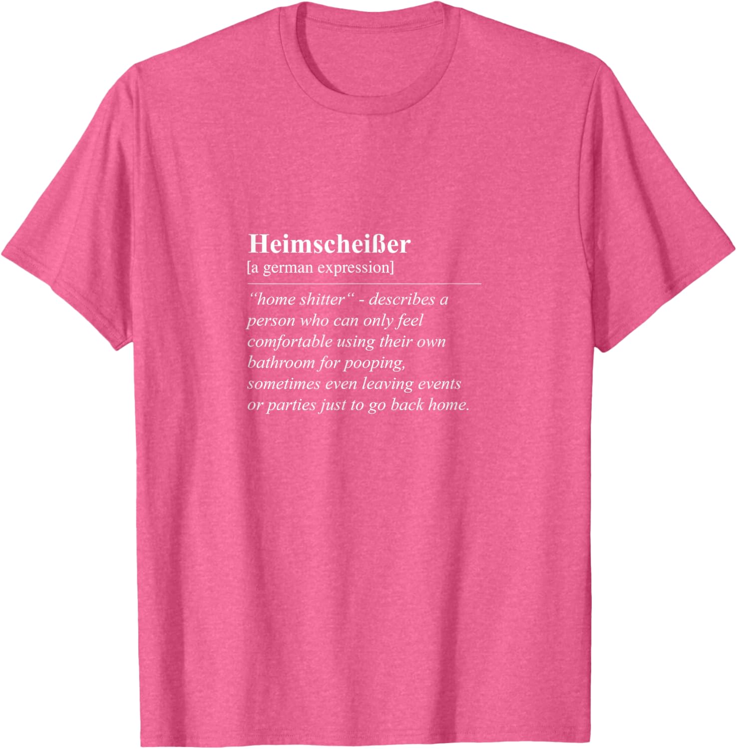 Heimscheißer Home Shitter Funny German Phrase T-Shirt for Lovers of Humor - 22