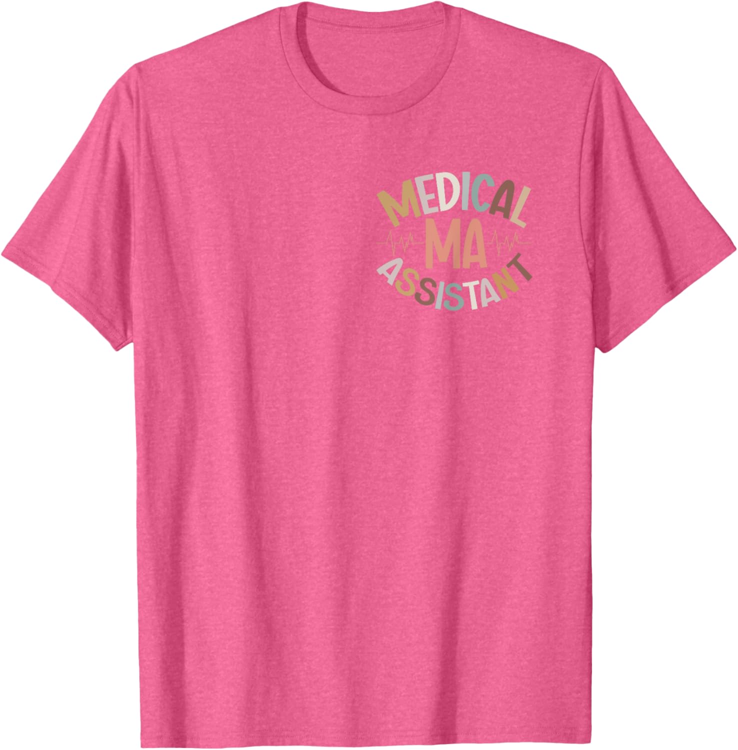 Great Certified Medical Assistant T-Shirt for Healthcare Heroes - 26
