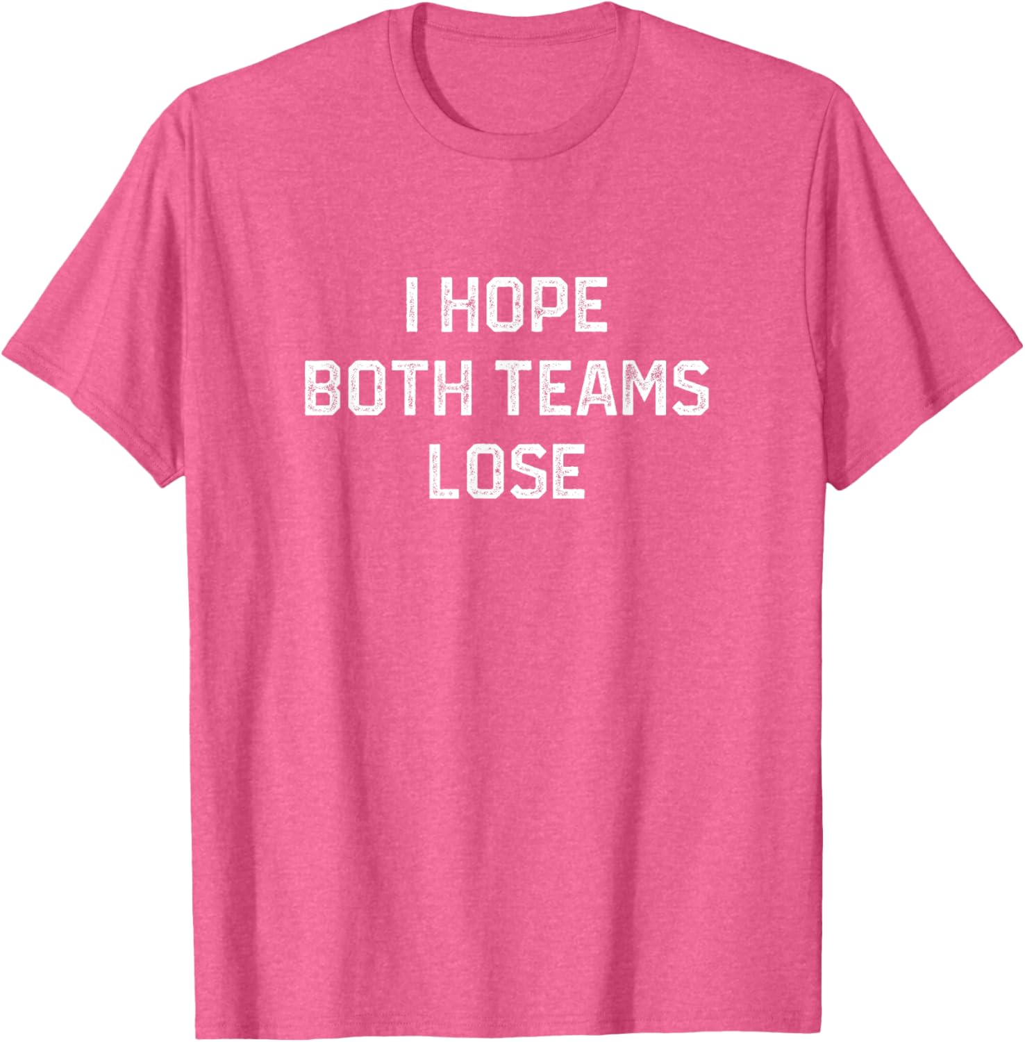 Funny Sarcastic Football Fan T-Shirt I Hope Both Teams Lose - 11