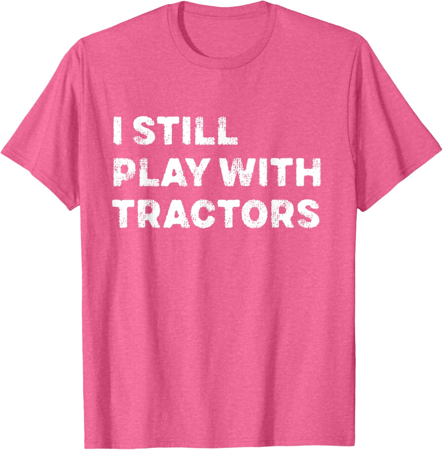 I Still Play With Tractors T-Shirt Fun Tractor Lover Gift for Kids - 22
