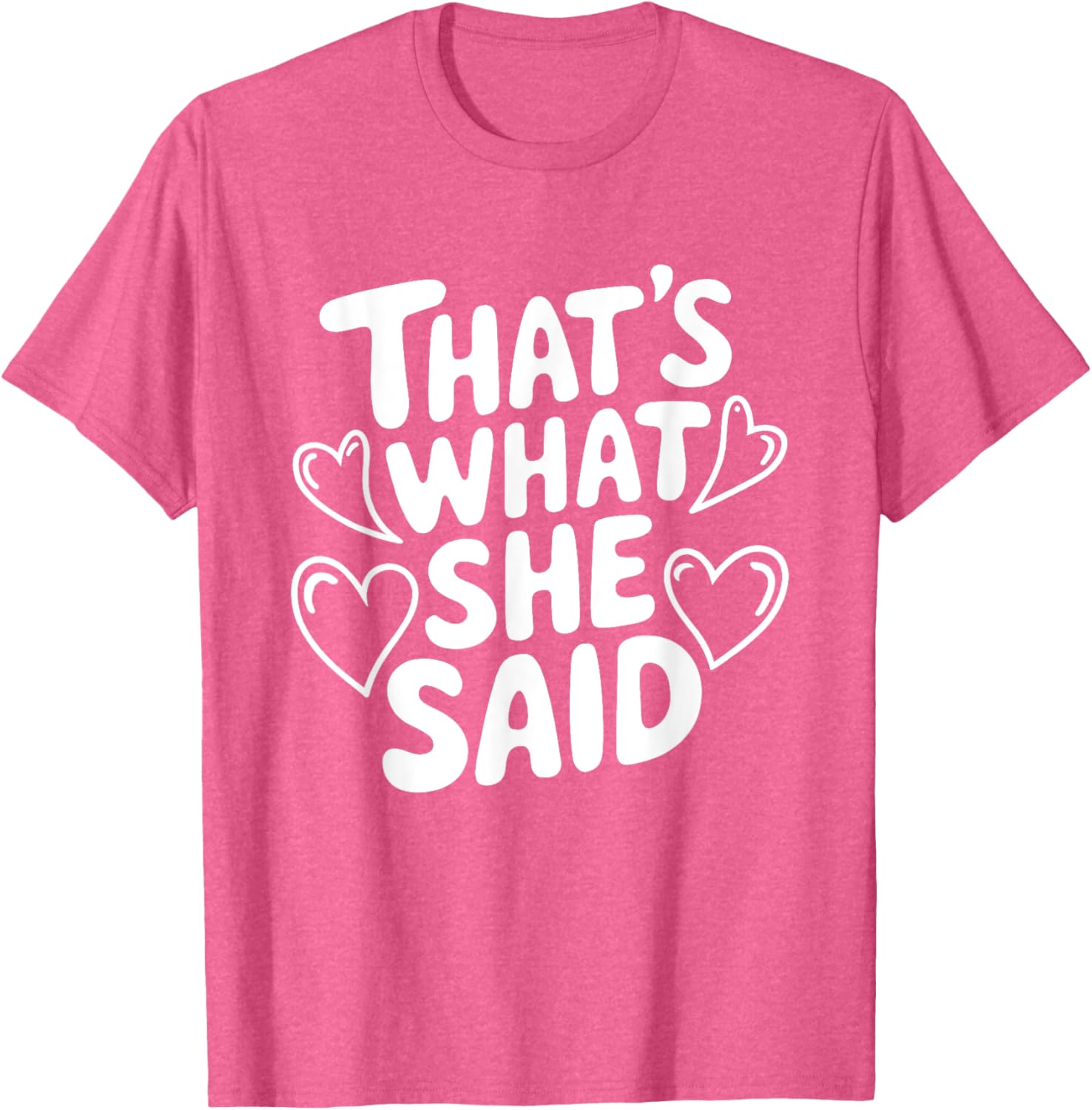 That's What She Said T-Shirt for Women - Fun Graphic Tee for Everyday Wear - 7