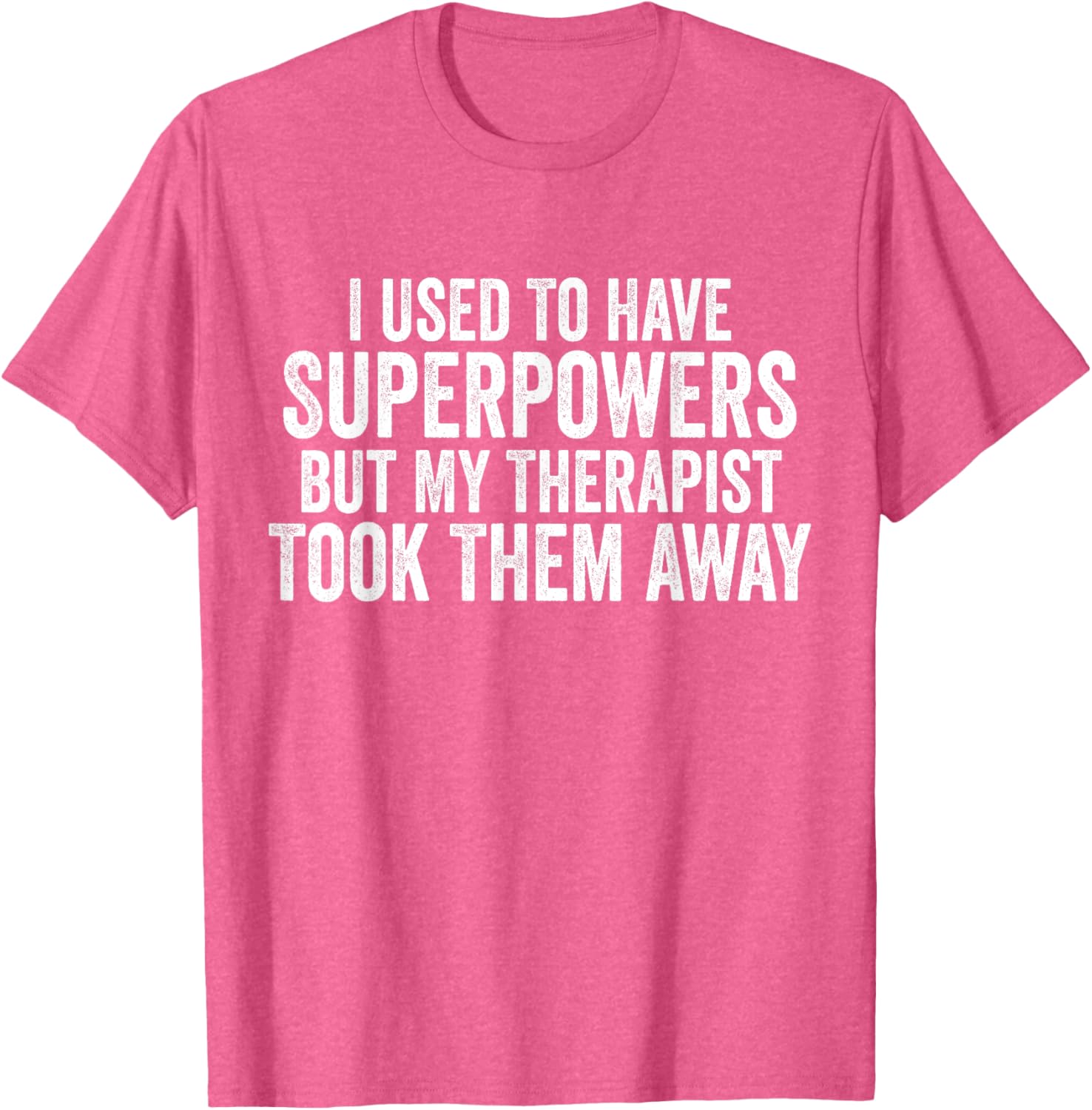 Funny Super Powers T-Shirt for Therapy Lovers - Humorous Graphic Tee - 19