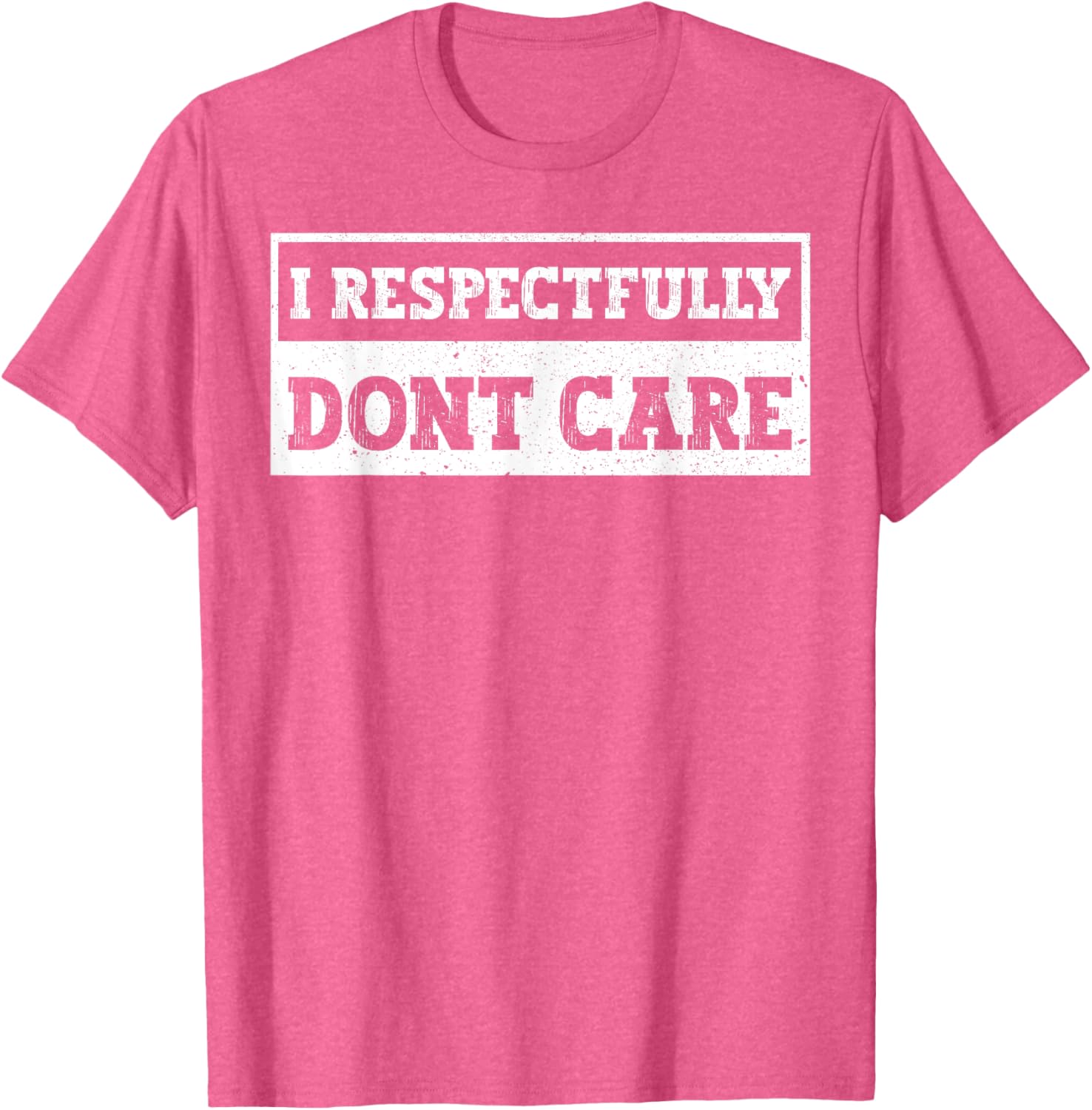 Funny I Respectfully Don't Care Quote T-Shirt for Casual Wear - 17