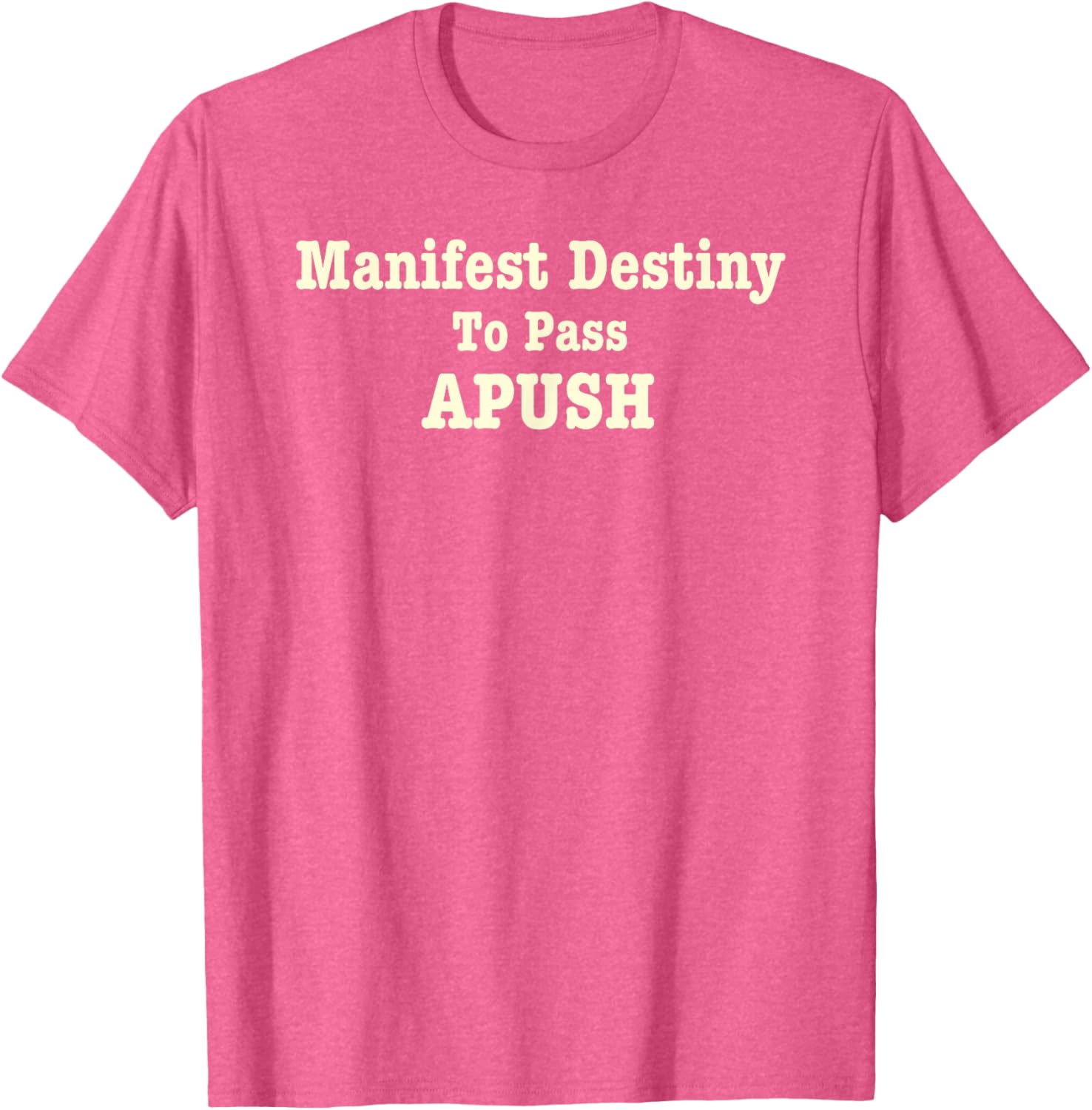 Funny APUSH T-Shirt Manifest Destiny Exam Humor for History Lovers - 22